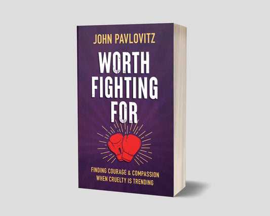 A Signed Copy of ‘Worth Fighting For’ by John Pavlovitz
