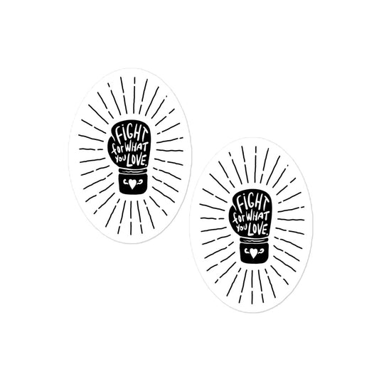 Fight For What You Love - 2 Sticker Pack