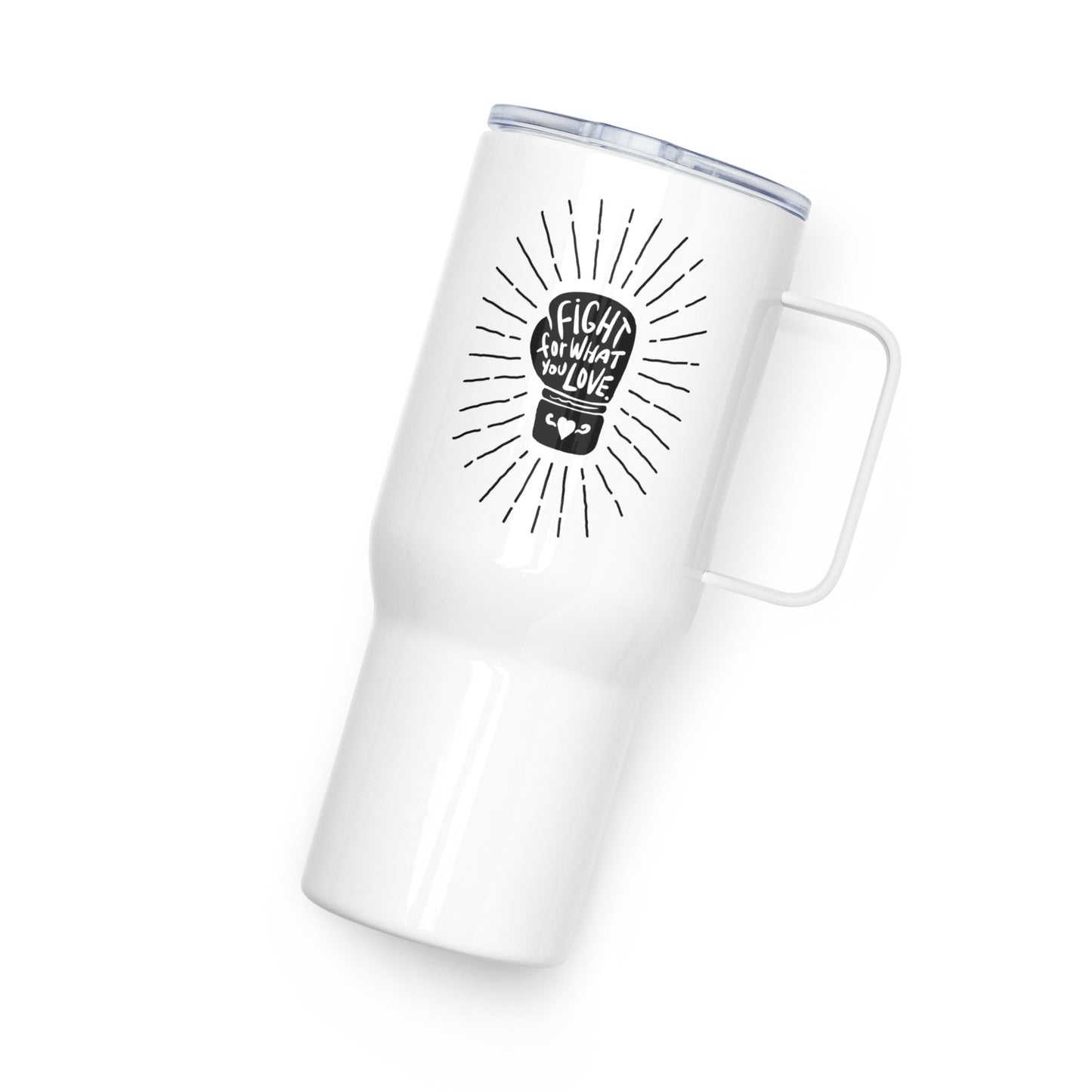 Fight For What You Love - Travel Mug