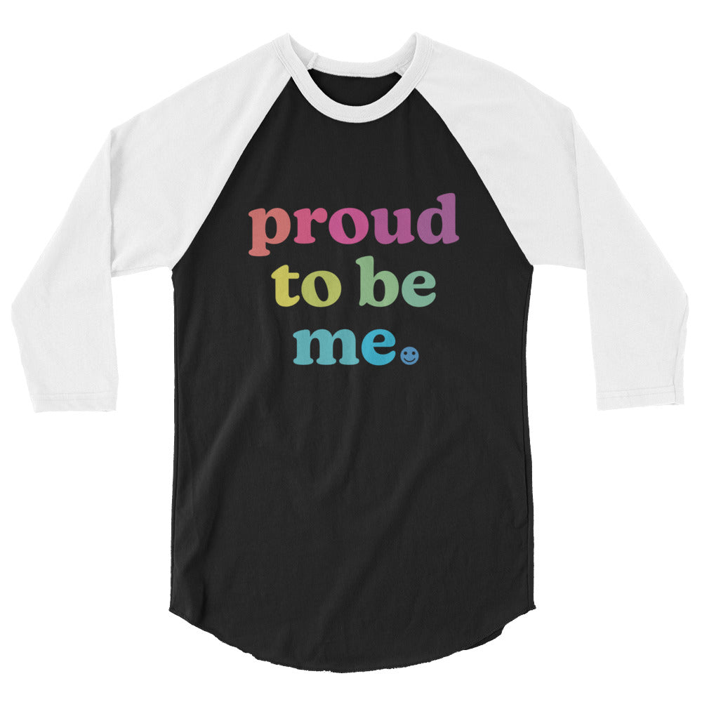 Proud to Be Me - 3/4 Sleeve Shirt