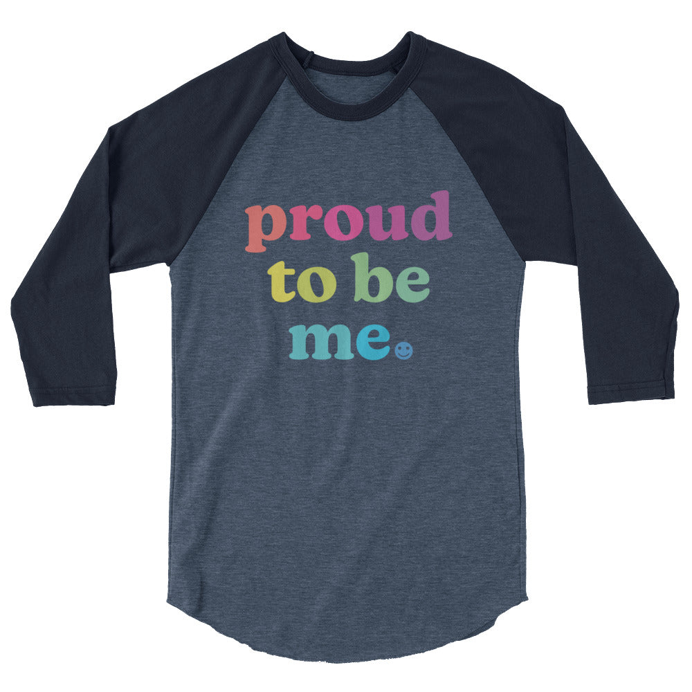 Proud to Be Me - 3/4 Sleeve Shirt