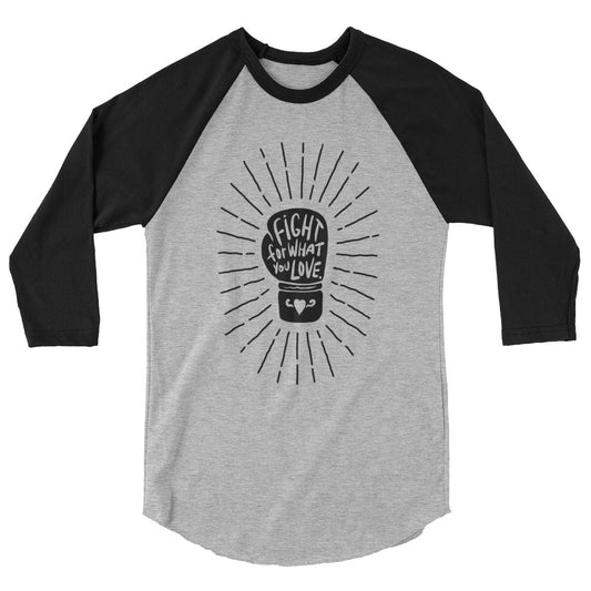 Fight For What You Love - 3/4 Sleeve Shirt