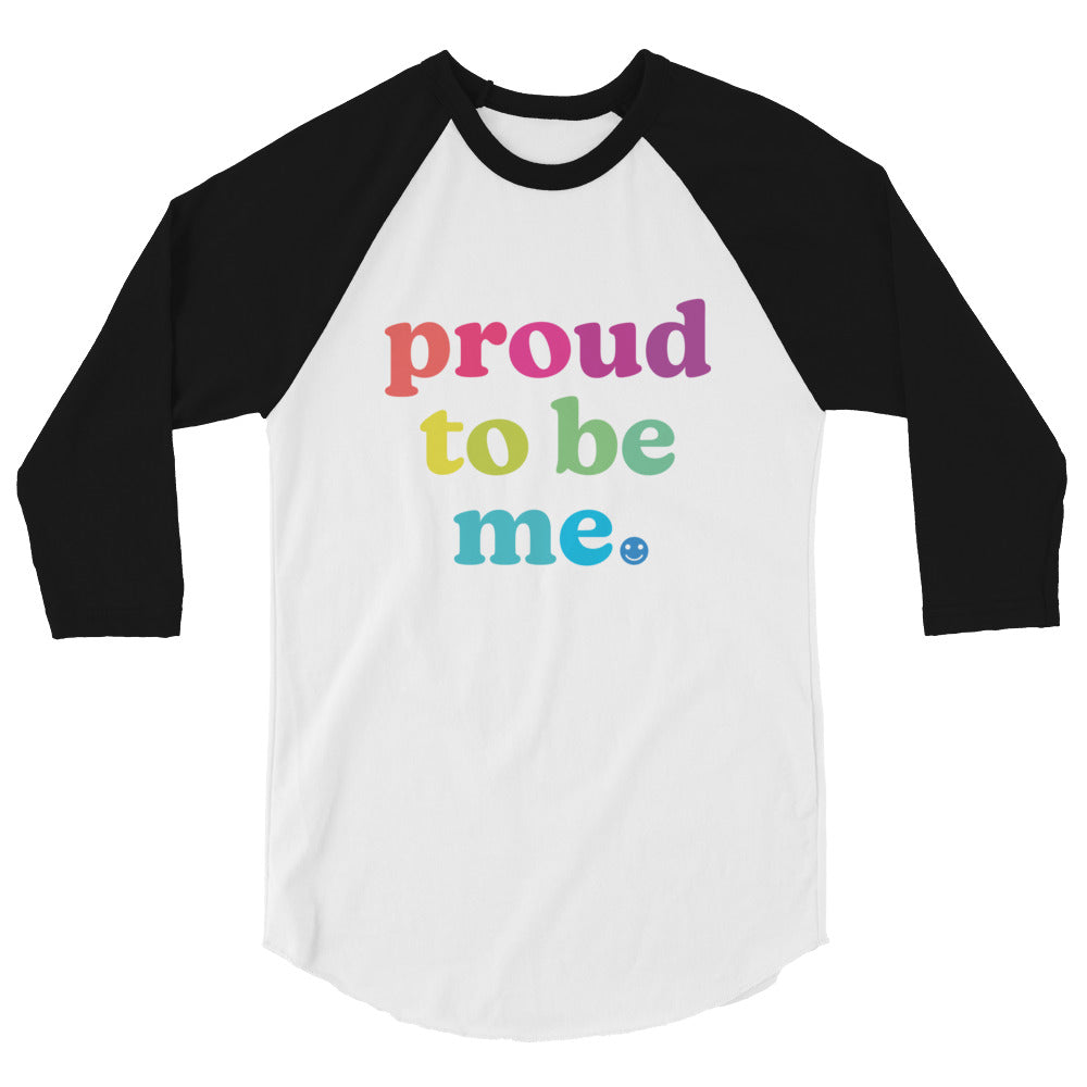 Proud to Be Me - 3/4 Sleeve Shirt
