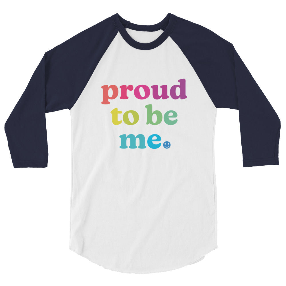 Proud to Be Me - 3/4 Sleeve Shirt