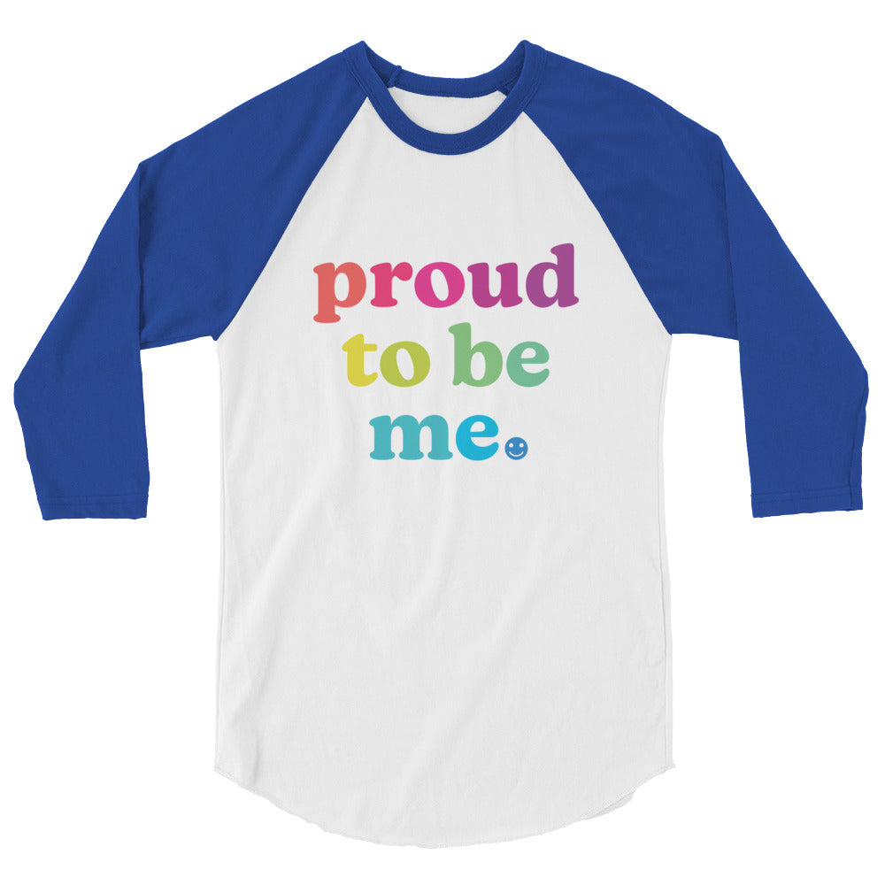 Proud to Be Me - 3/4 Sleeve Shirt