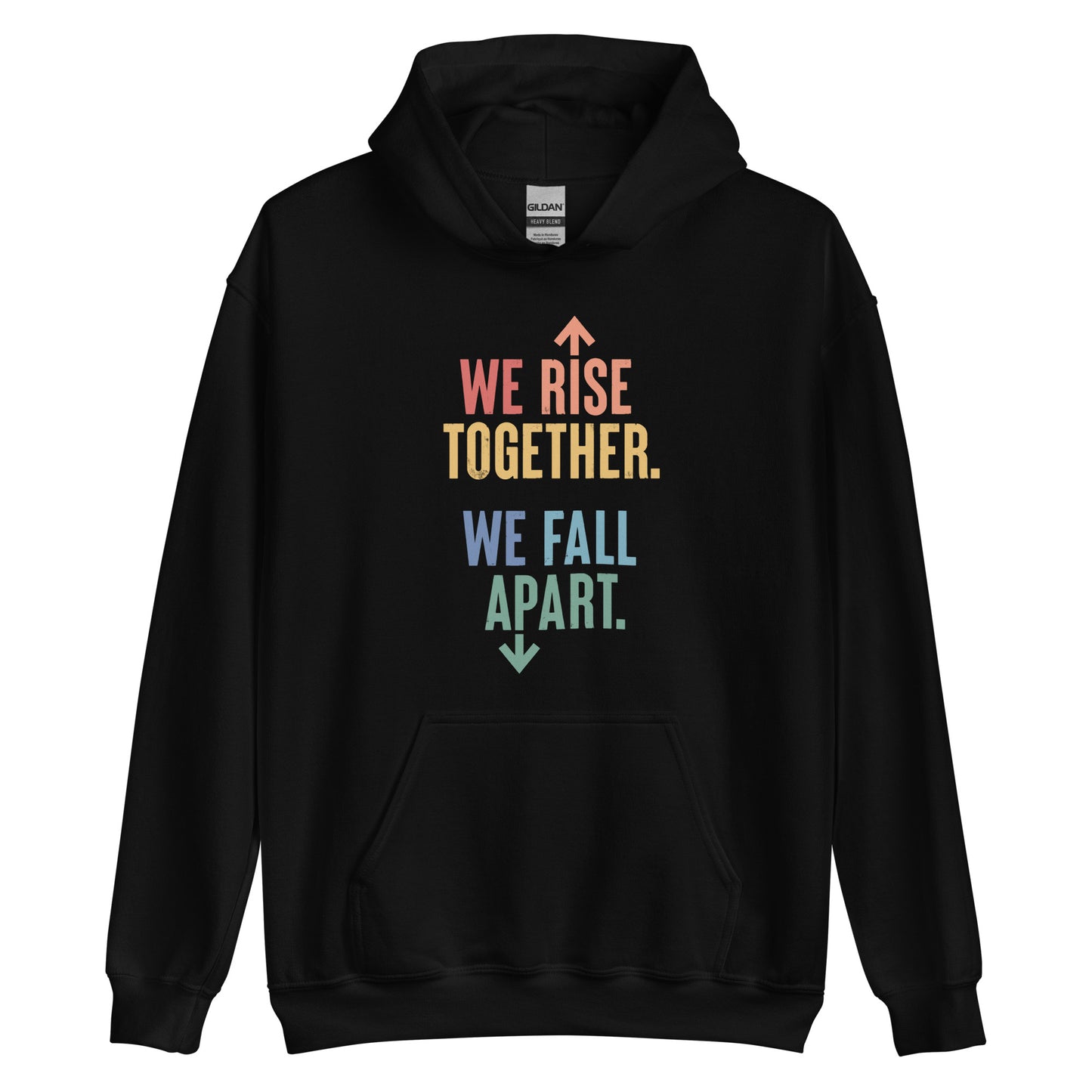 We Rise Together - Hooded Sweatshirt