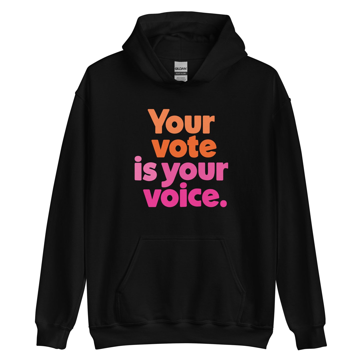 Your vote is your voice - Hooded Sweatshirt