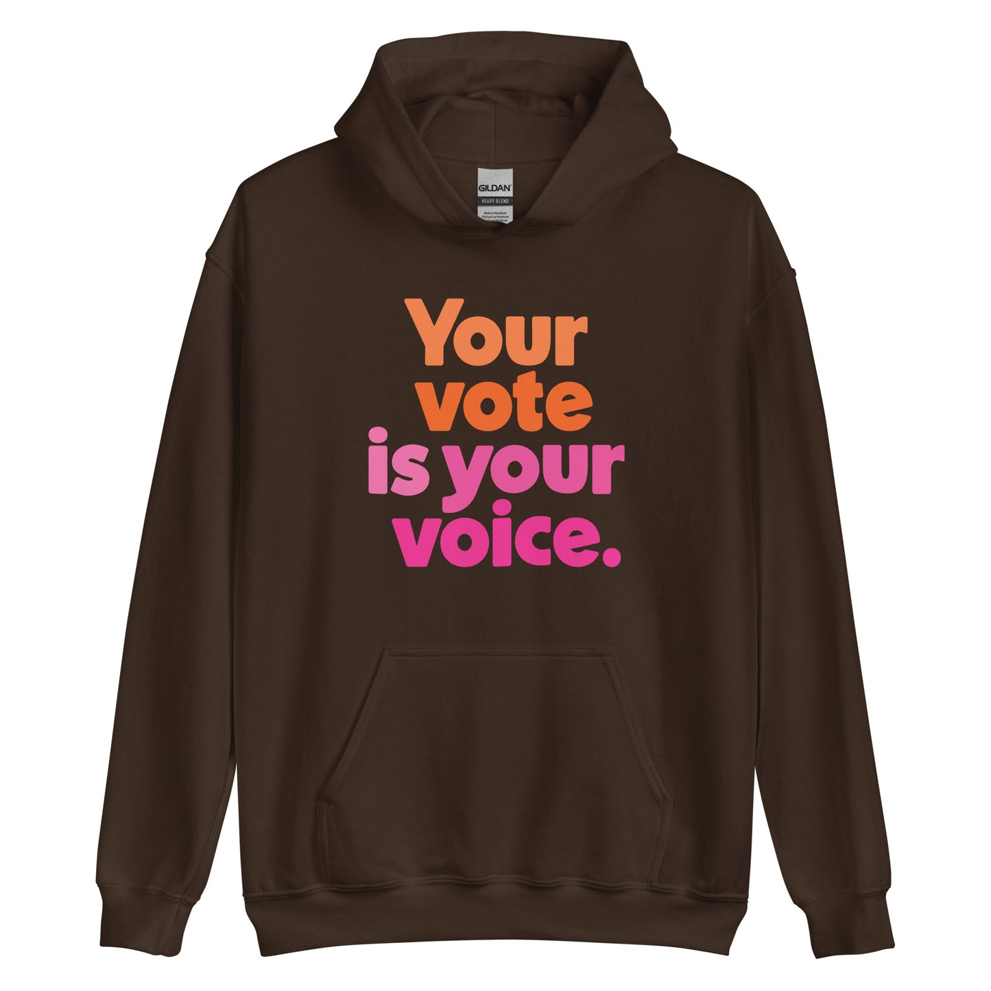 Your vote is your voice - Hooded Sweatshirt