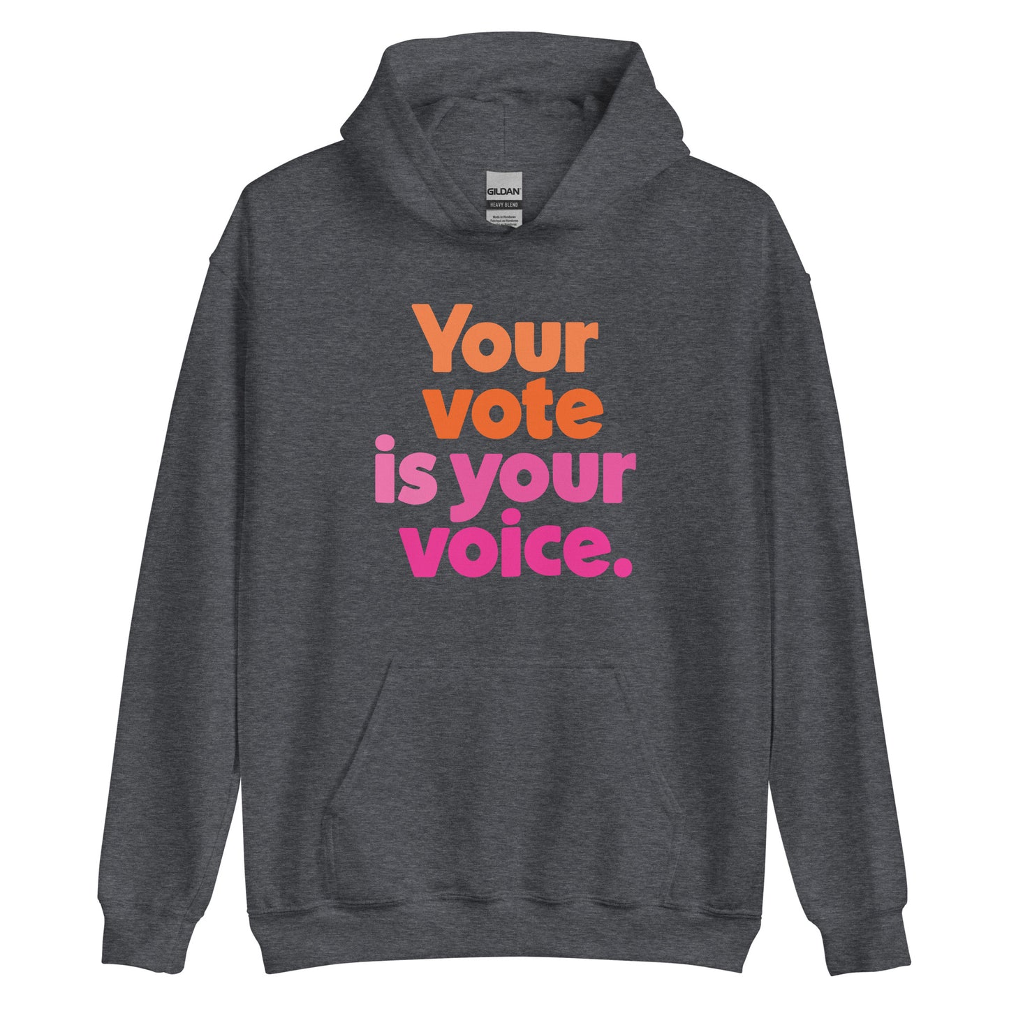 Your vote is your voice - Hooded Sweatshirt