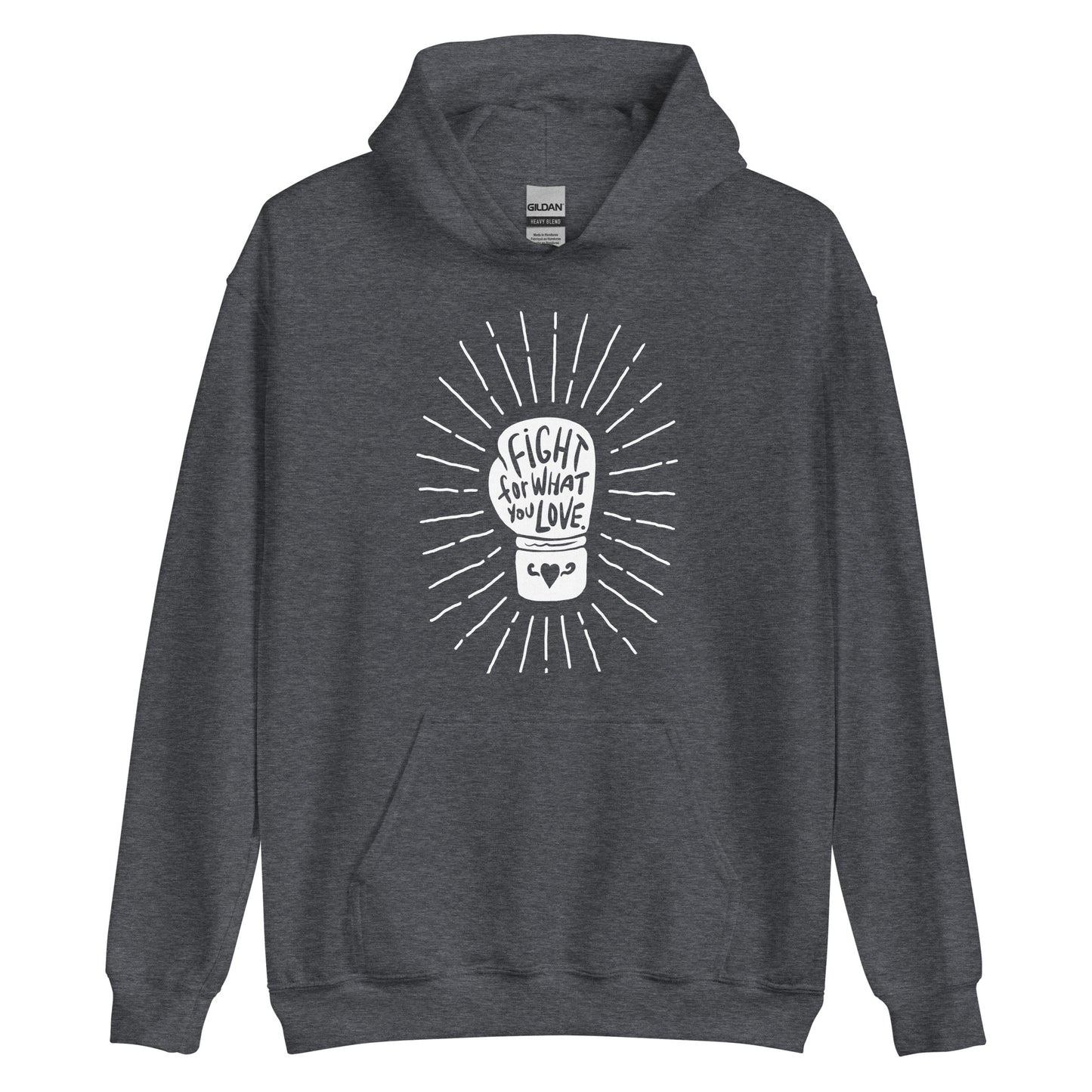 Fight For What You Love - Hooded Sweatshirt
