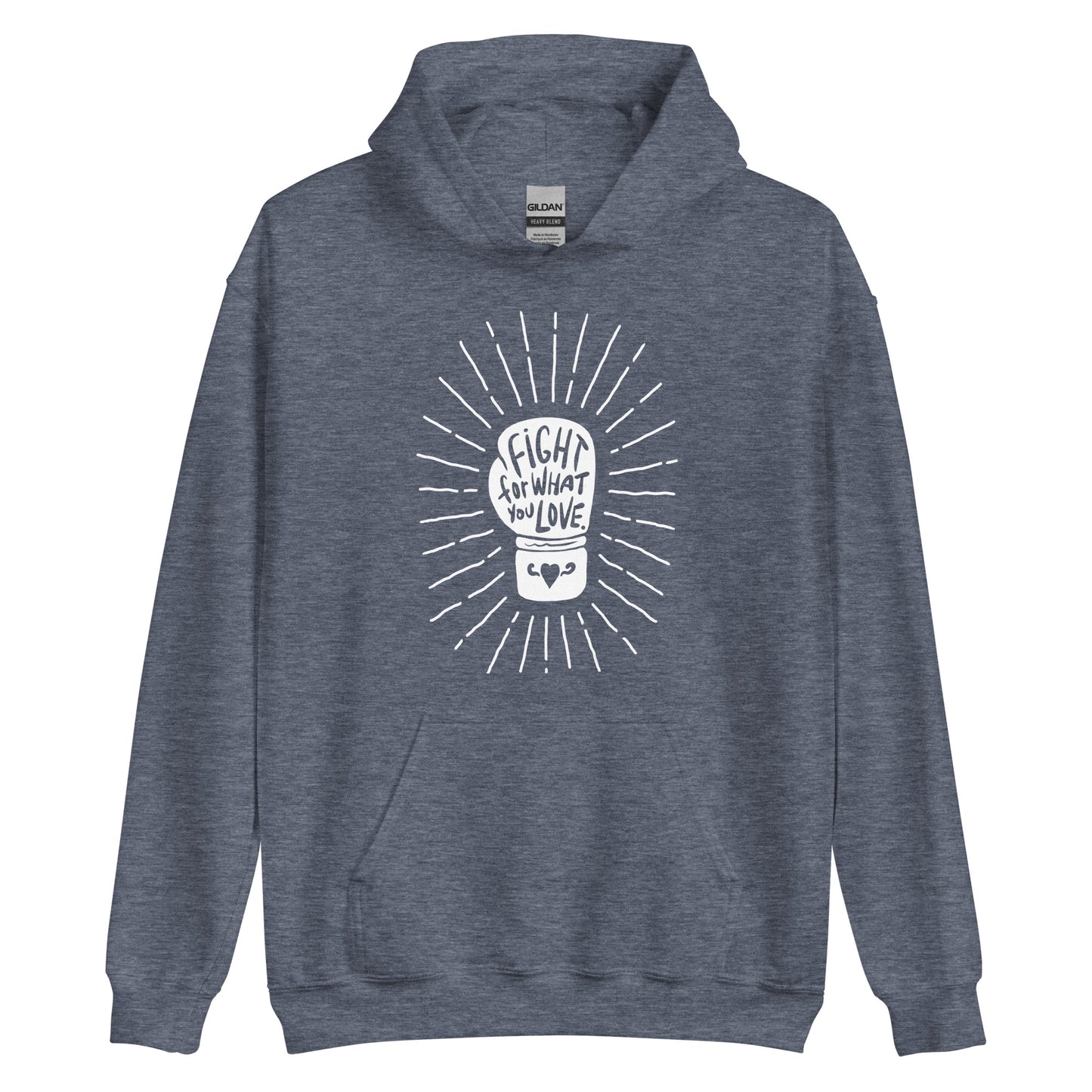 Fight For What You Love - Hooded Sweatshirt