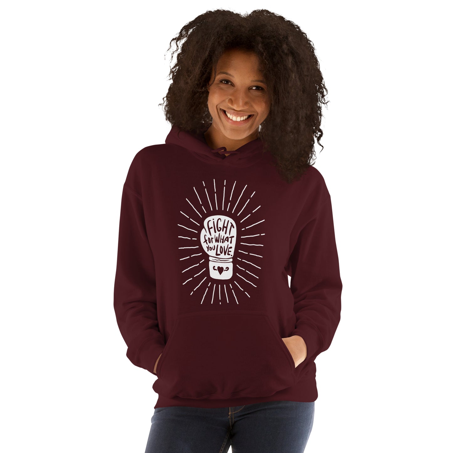 Fight For What You Love - Hooded Sweatshirt