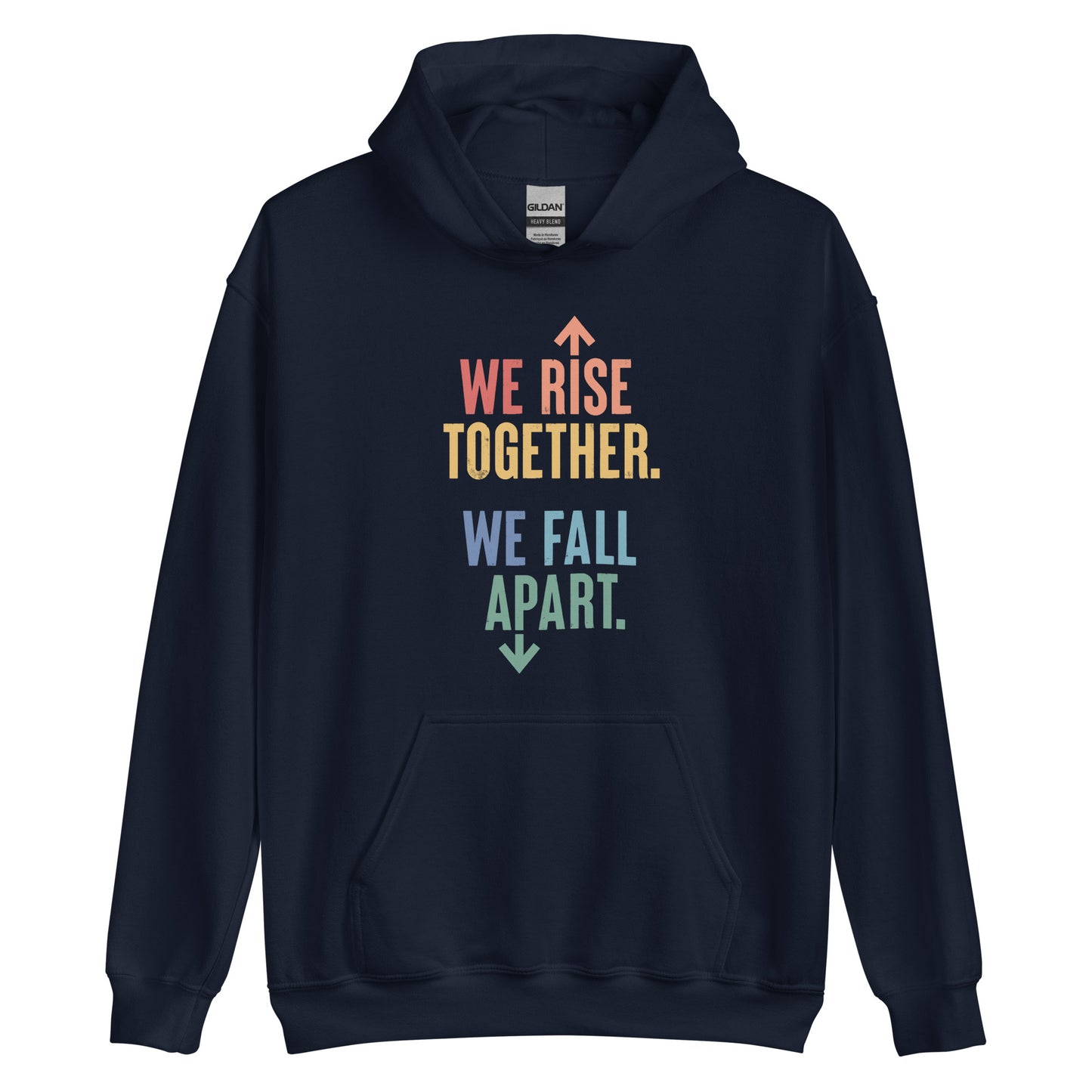 We Rise Together - Hooded Sweatshirt