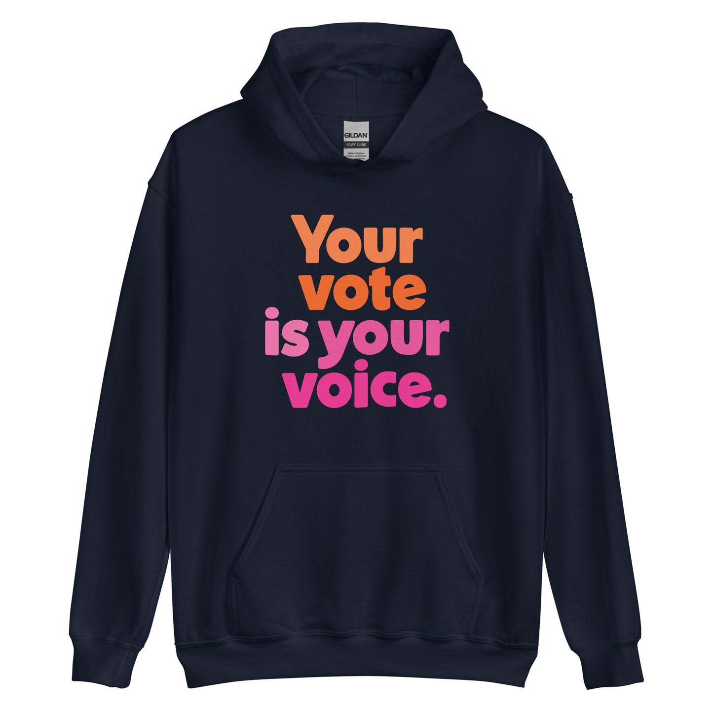 Your vote is your voice - Hooded Sweatshirt