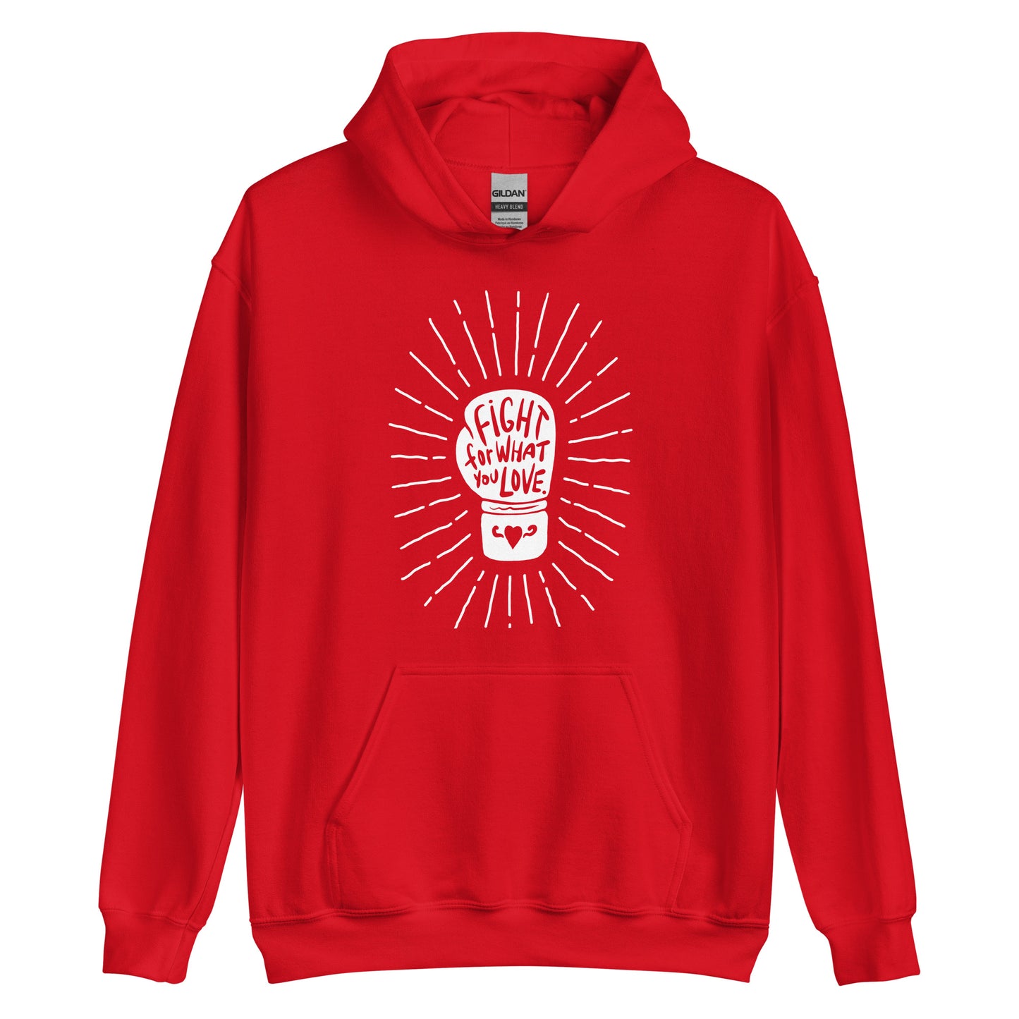 Fight For What You Love - Hooded Sweatshirt
