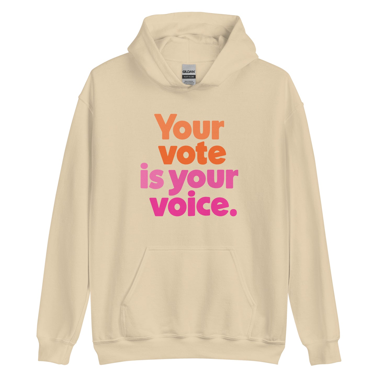 Your vote is your voice - Hooded Sweatshirt