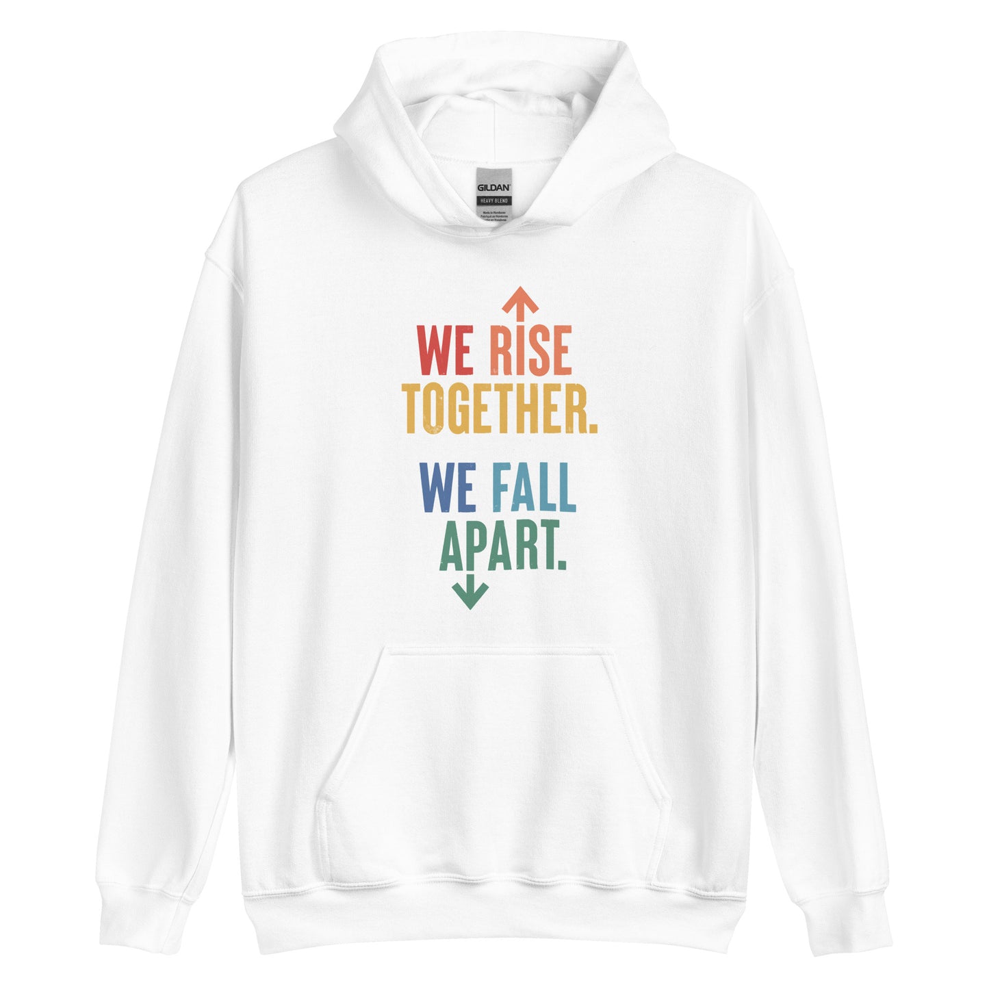We Rise Together - Hooded Sweatshirt