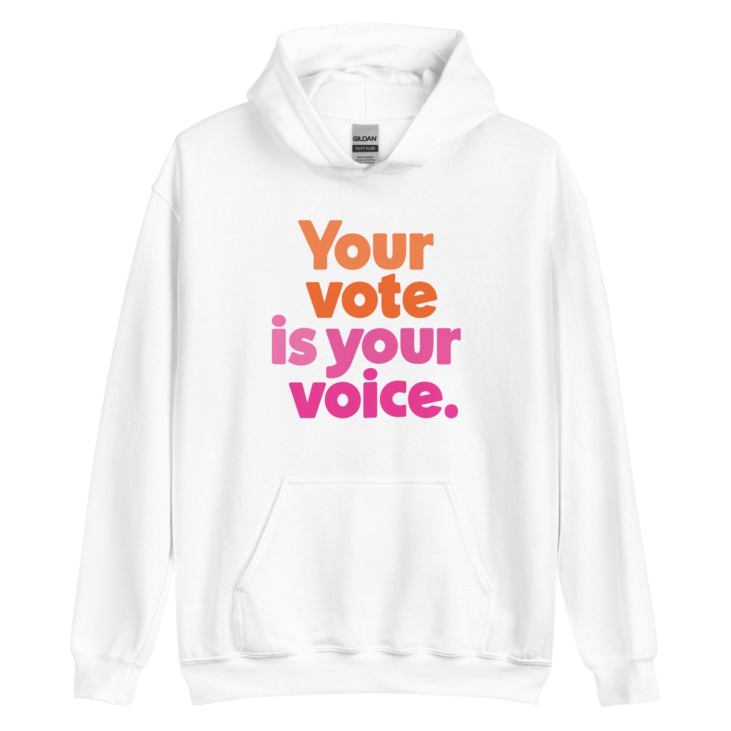 Your vote is your voice - Hooded Sweatshirt