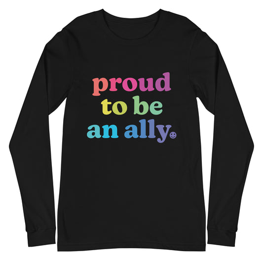 Proud to Be an Ally - Unisex Long Sleeve Shirt