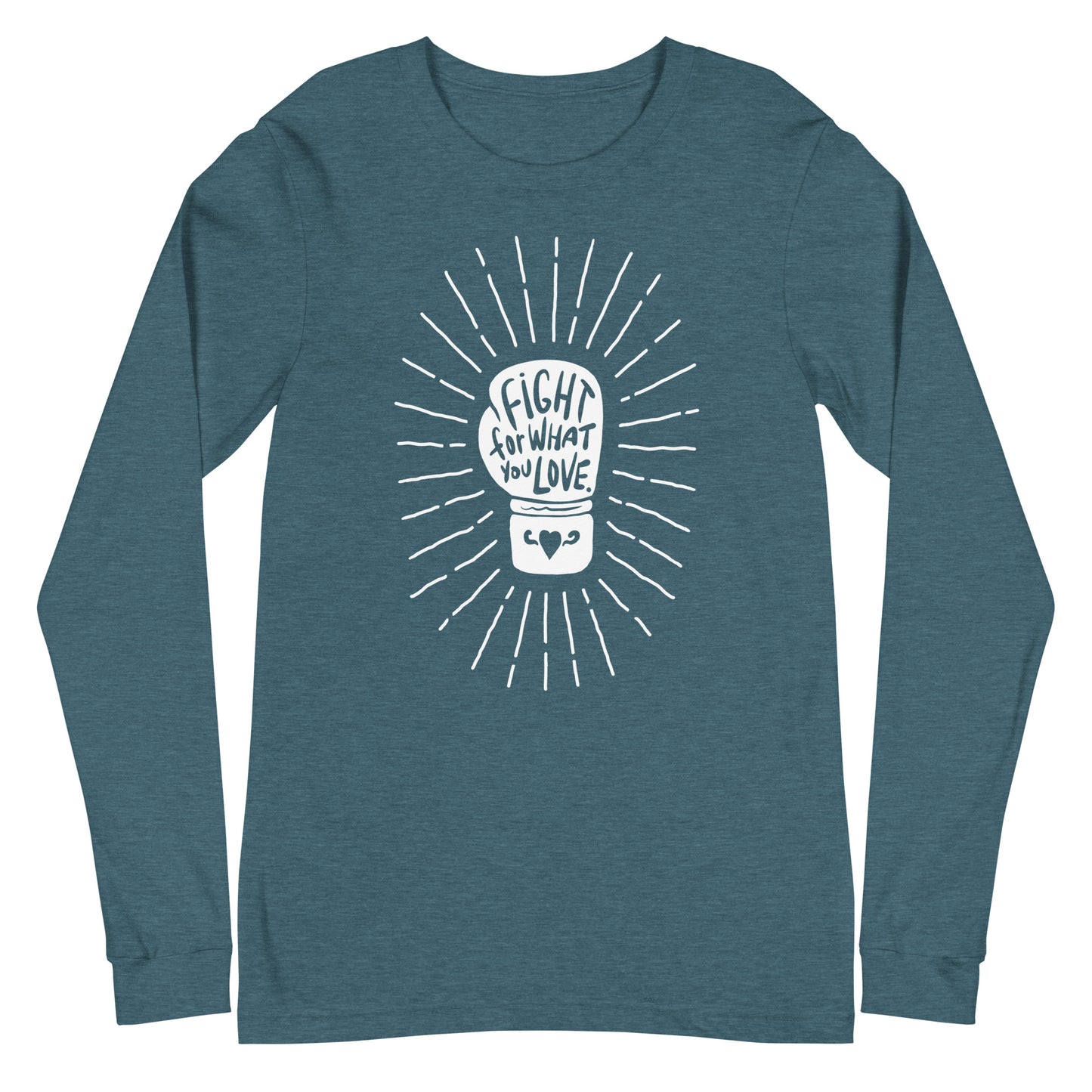 Fight For What You Love - Unisex Long Sleeve Shirt
