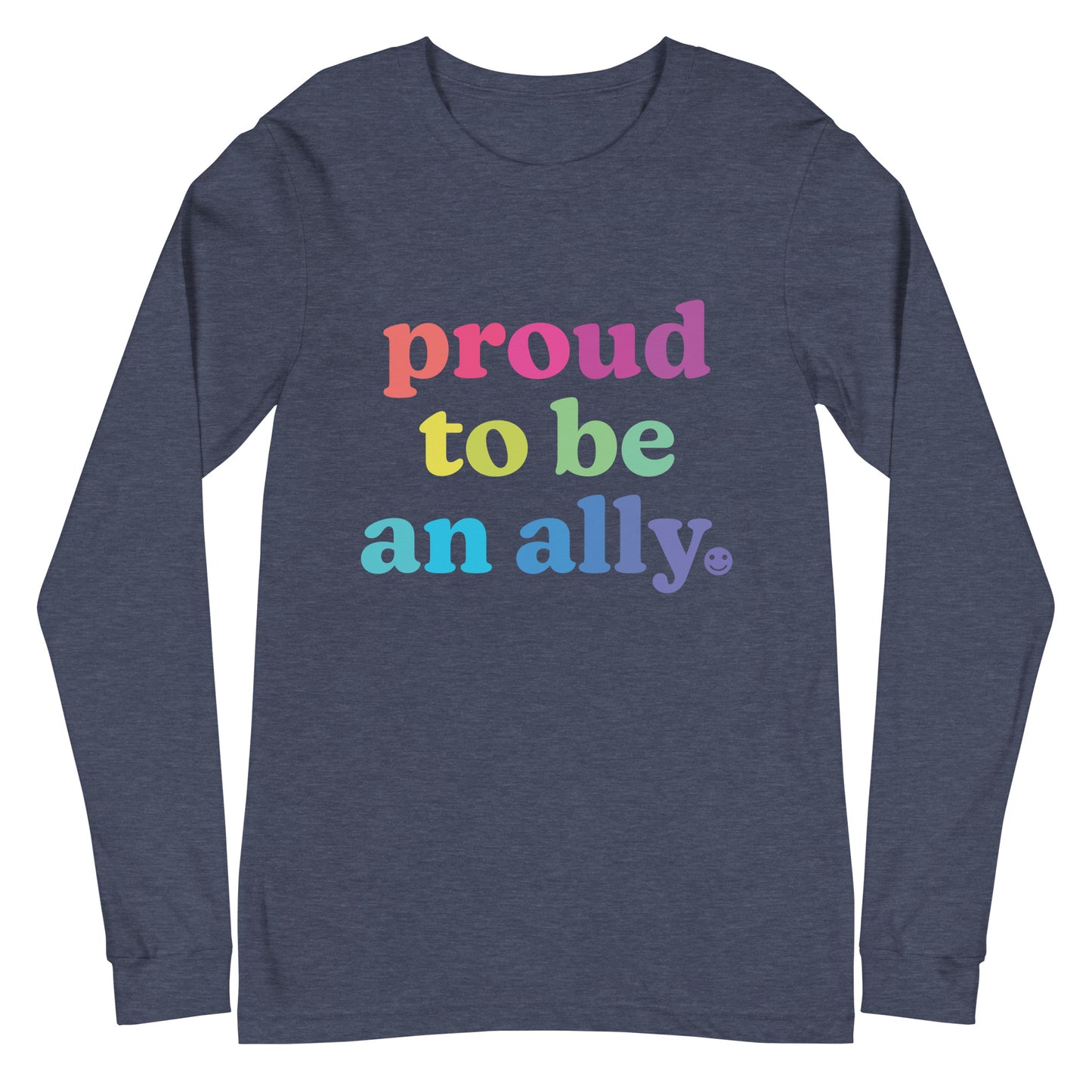 Proud to Be an Ally - Unisex Long Sleeve Shirt