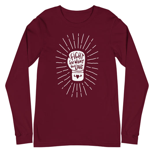 Fight For What You Love - Unisex Long Sleeve Shirt