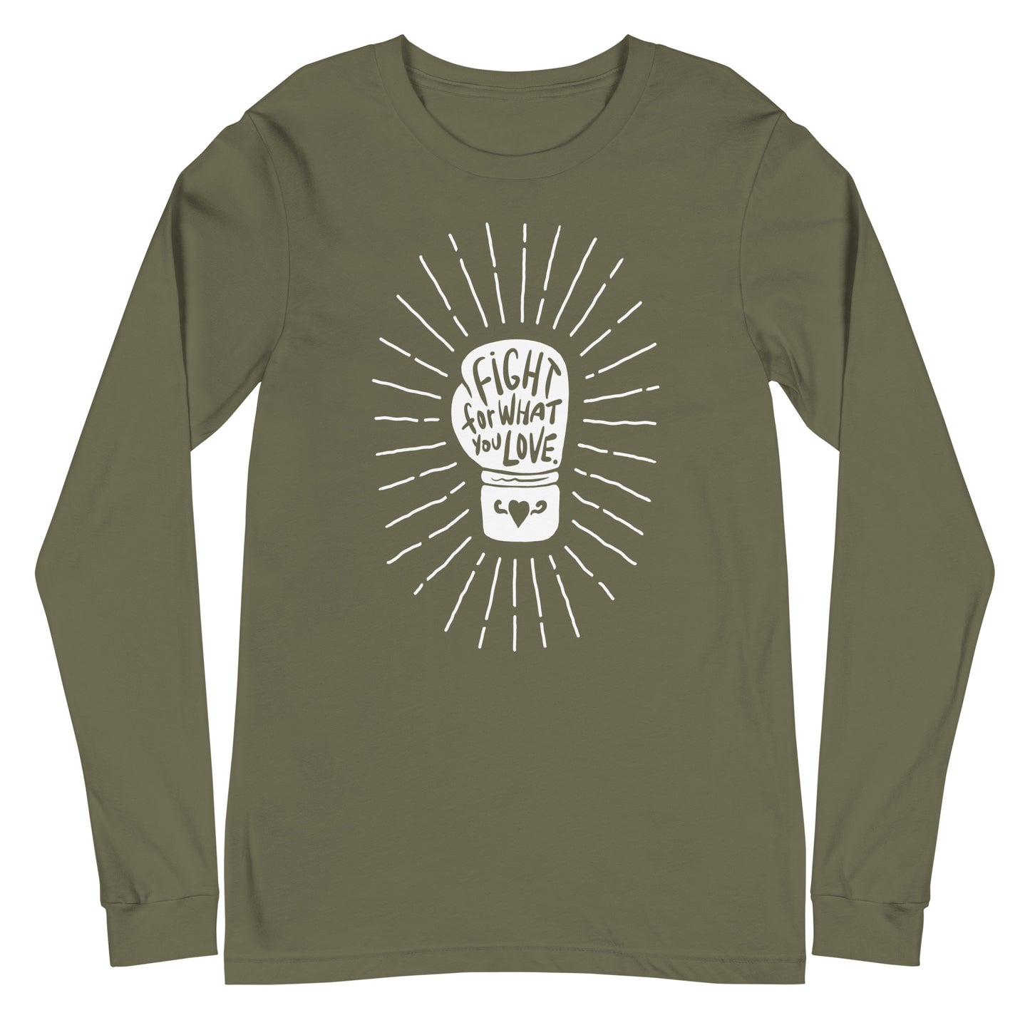 Fight For What You Love - Unisex Long Sleeve Shirt