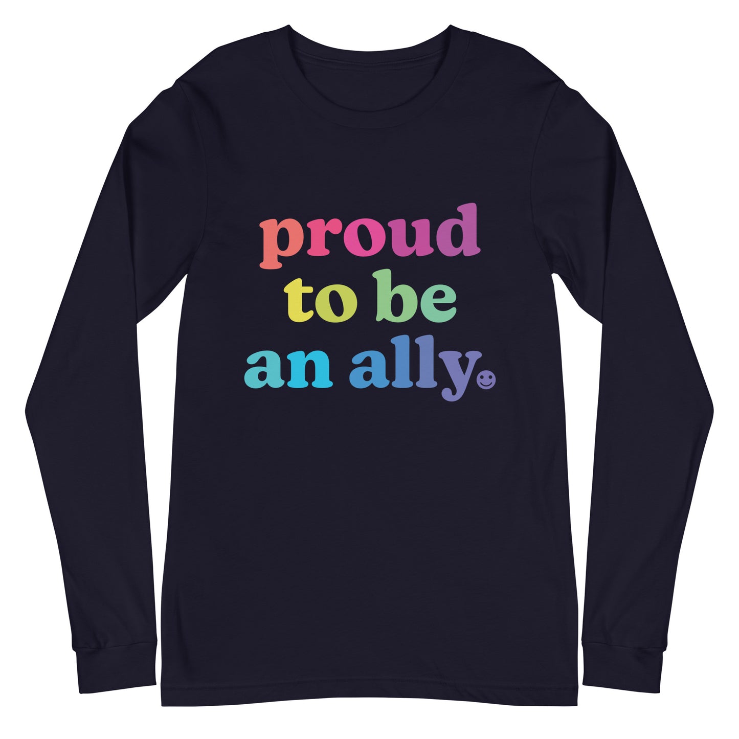 Proud to Be an Ally - Unisex Long Sleeve Shirt