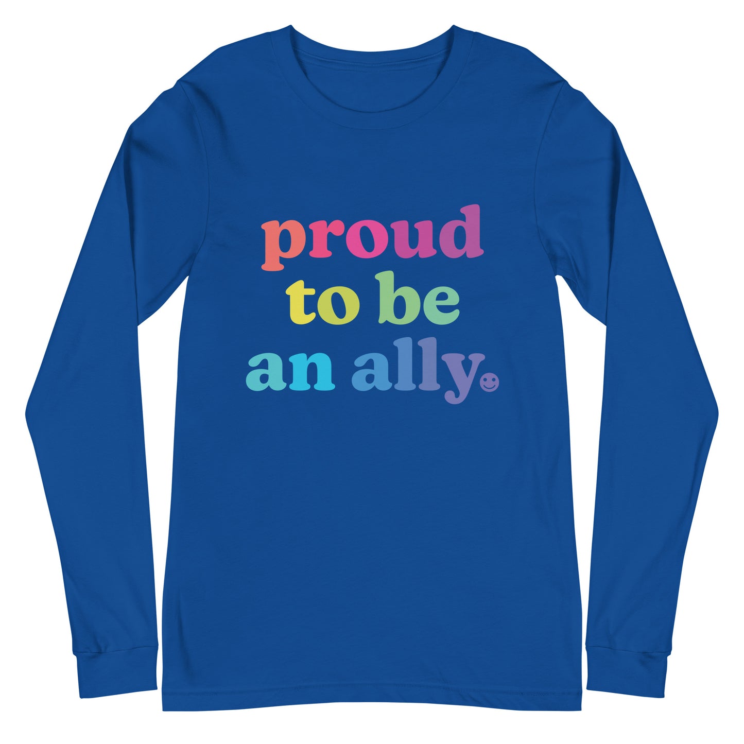 Proud to Be an Ally - Unisex Long Sleeve Shirt