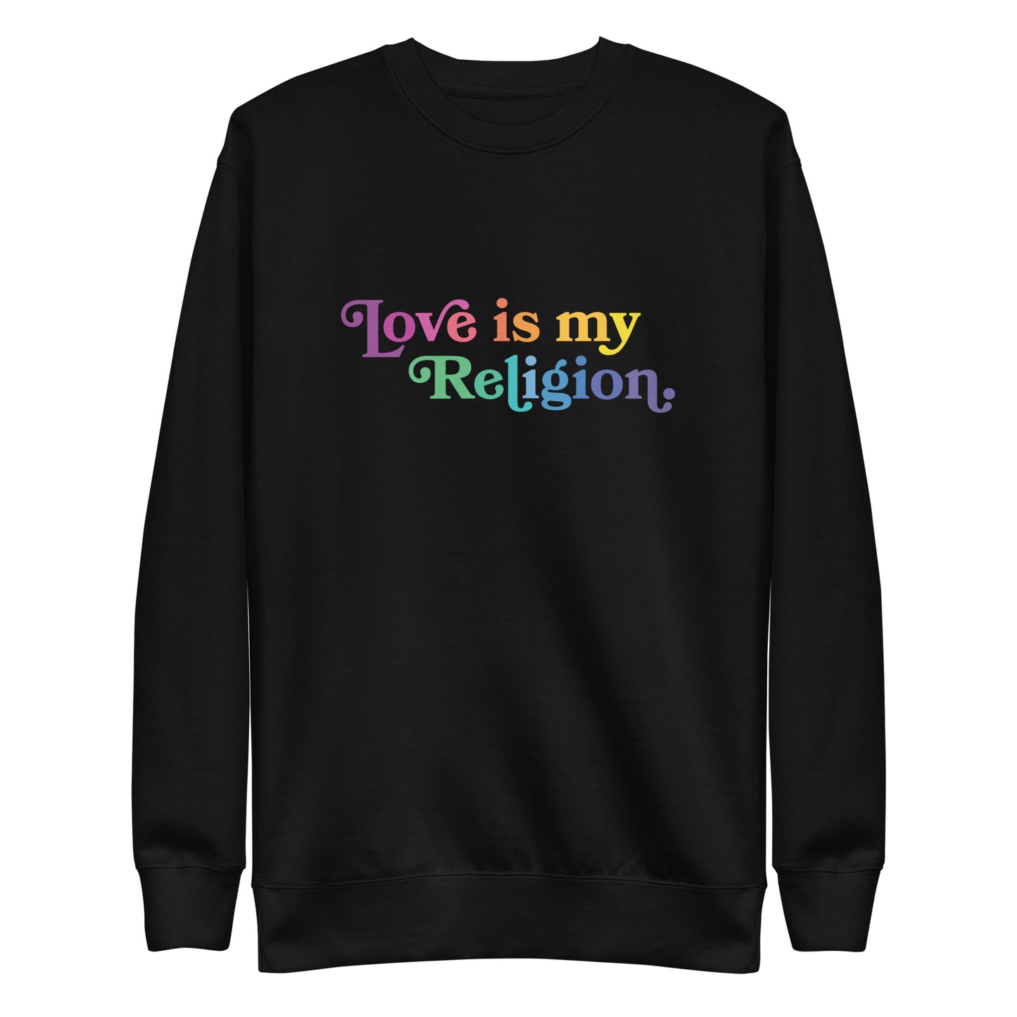 Love is My Religion - Sweatshirt