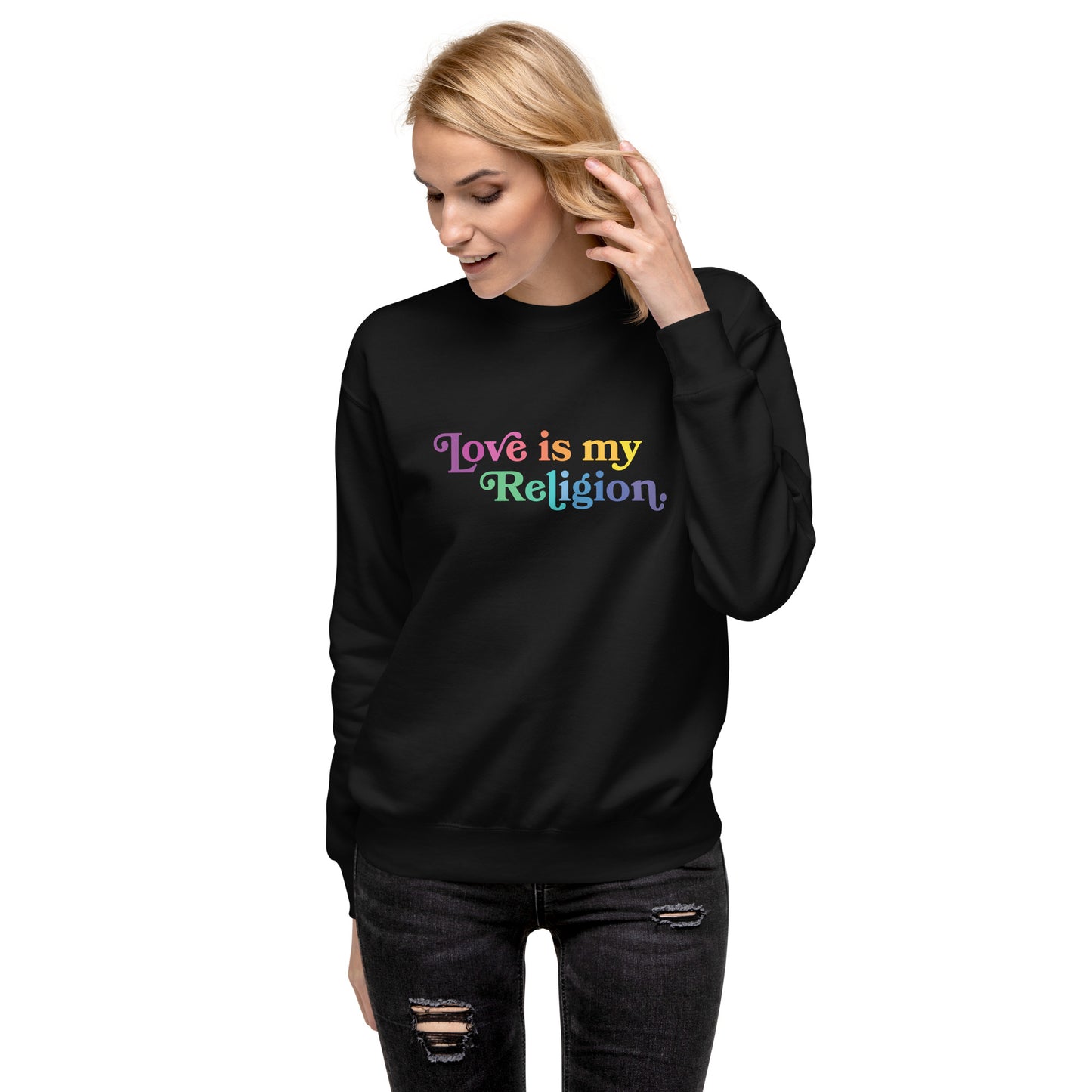 Love is My Religion - Sweatshirt