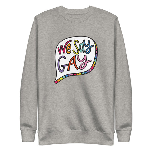 We Say Gay - Sweatshirt