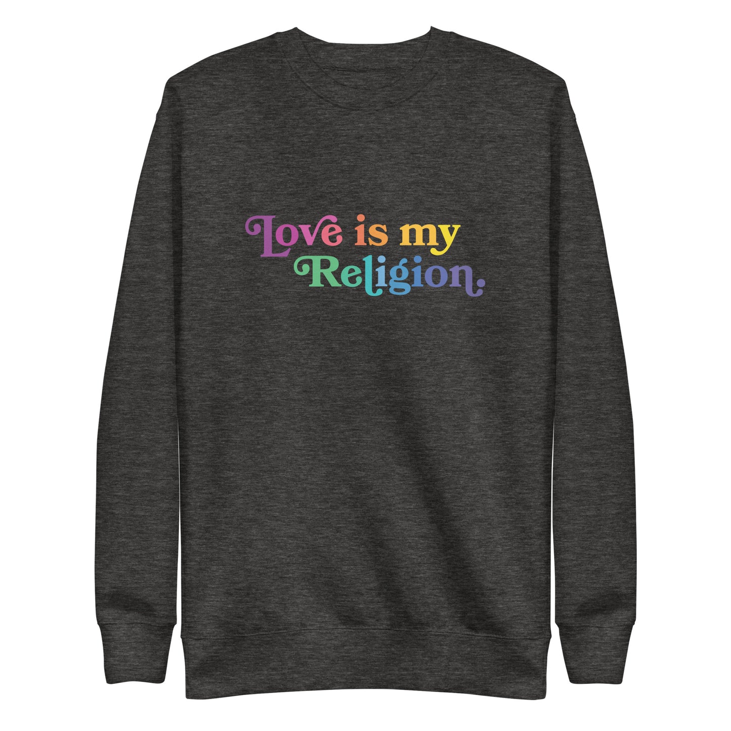 Love is My Religion - Sweatshirt