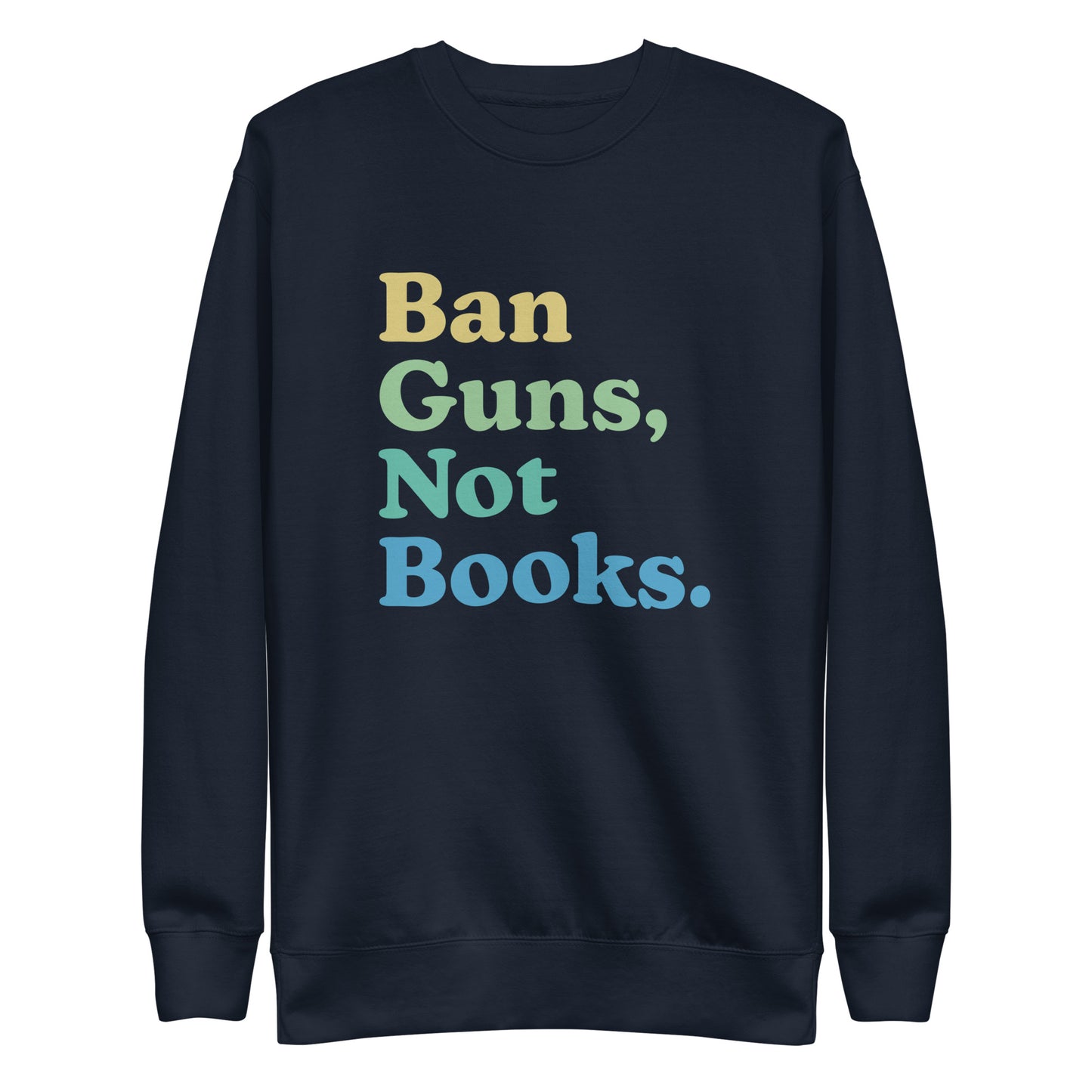 Ban Guns Not Books - Sweatshirt