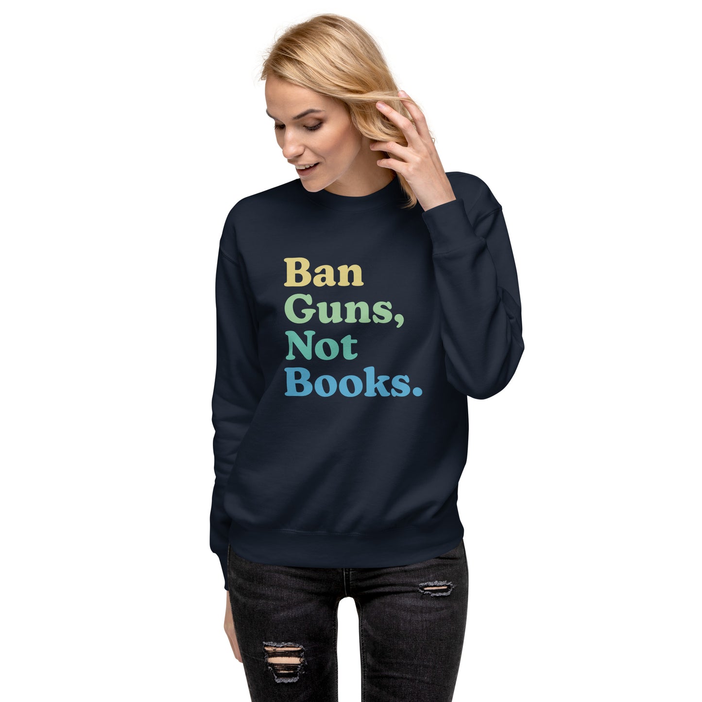 Ban Guns Not Books - Sweatshirt