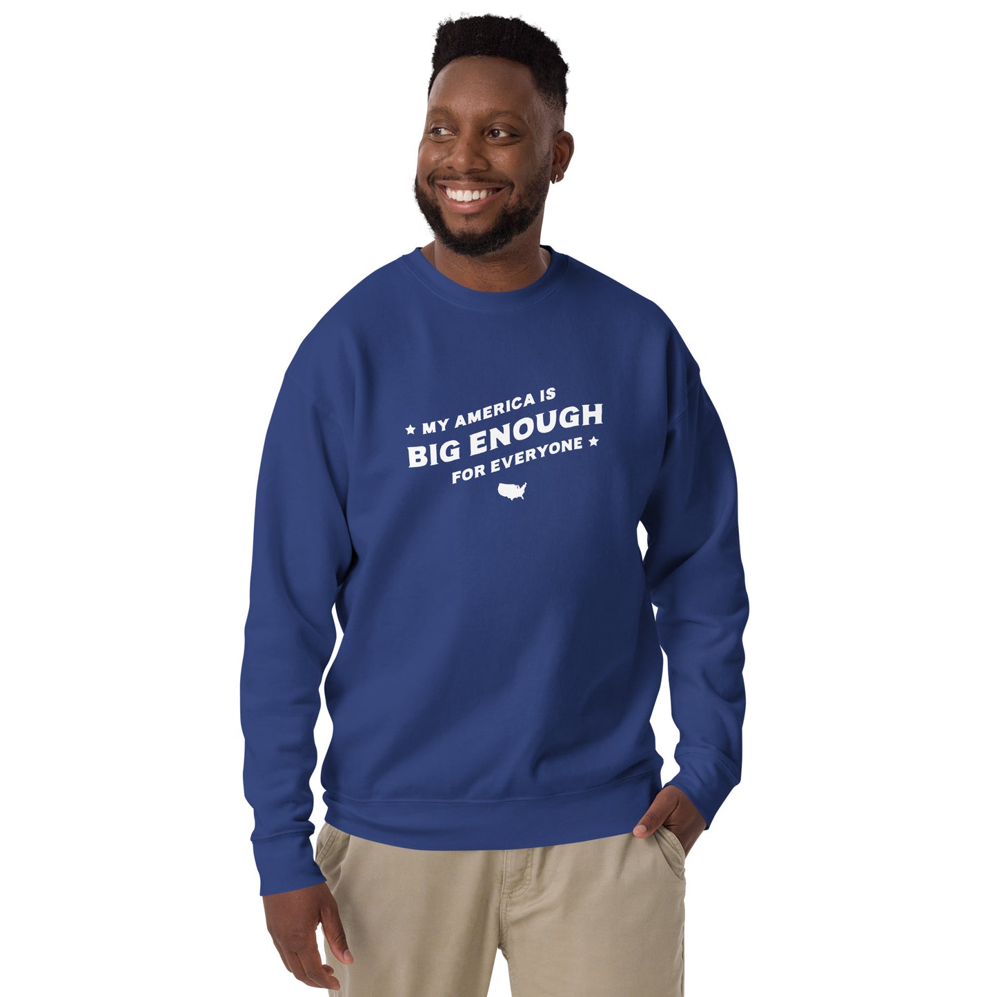 My America is Big Enough for Everyone - Sweatshirt