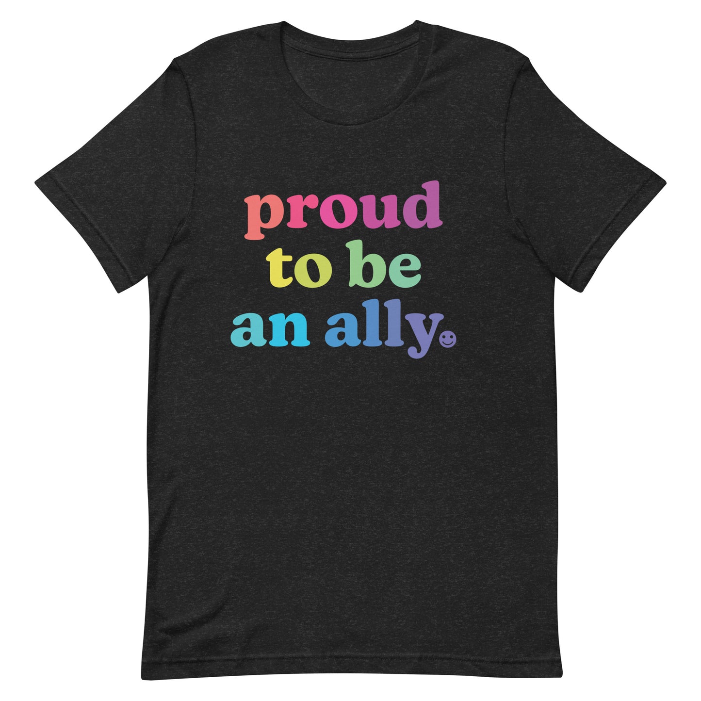Proud to Be an Ally - Men’s/Unisex Tee
