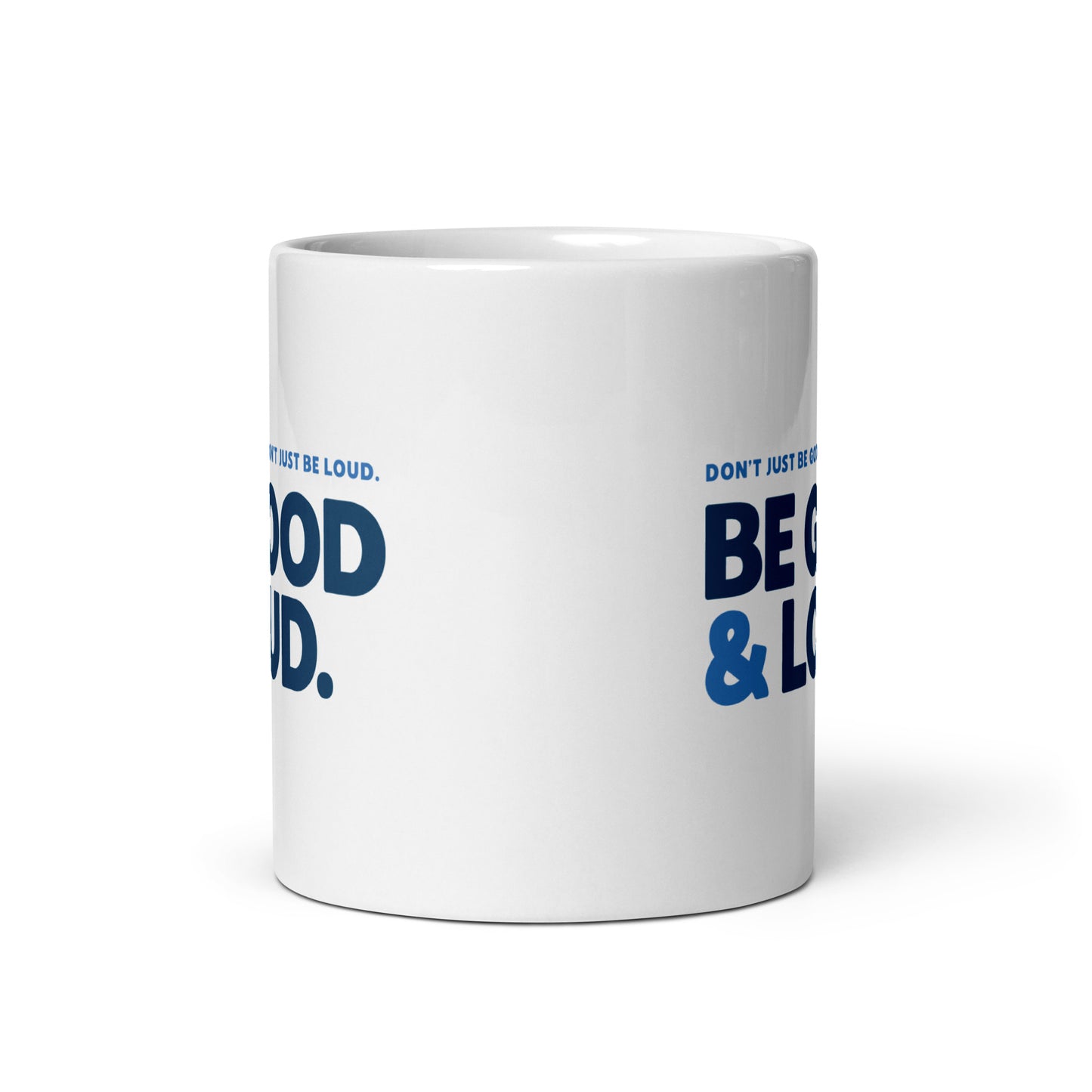 Be Good and Loud - Mug