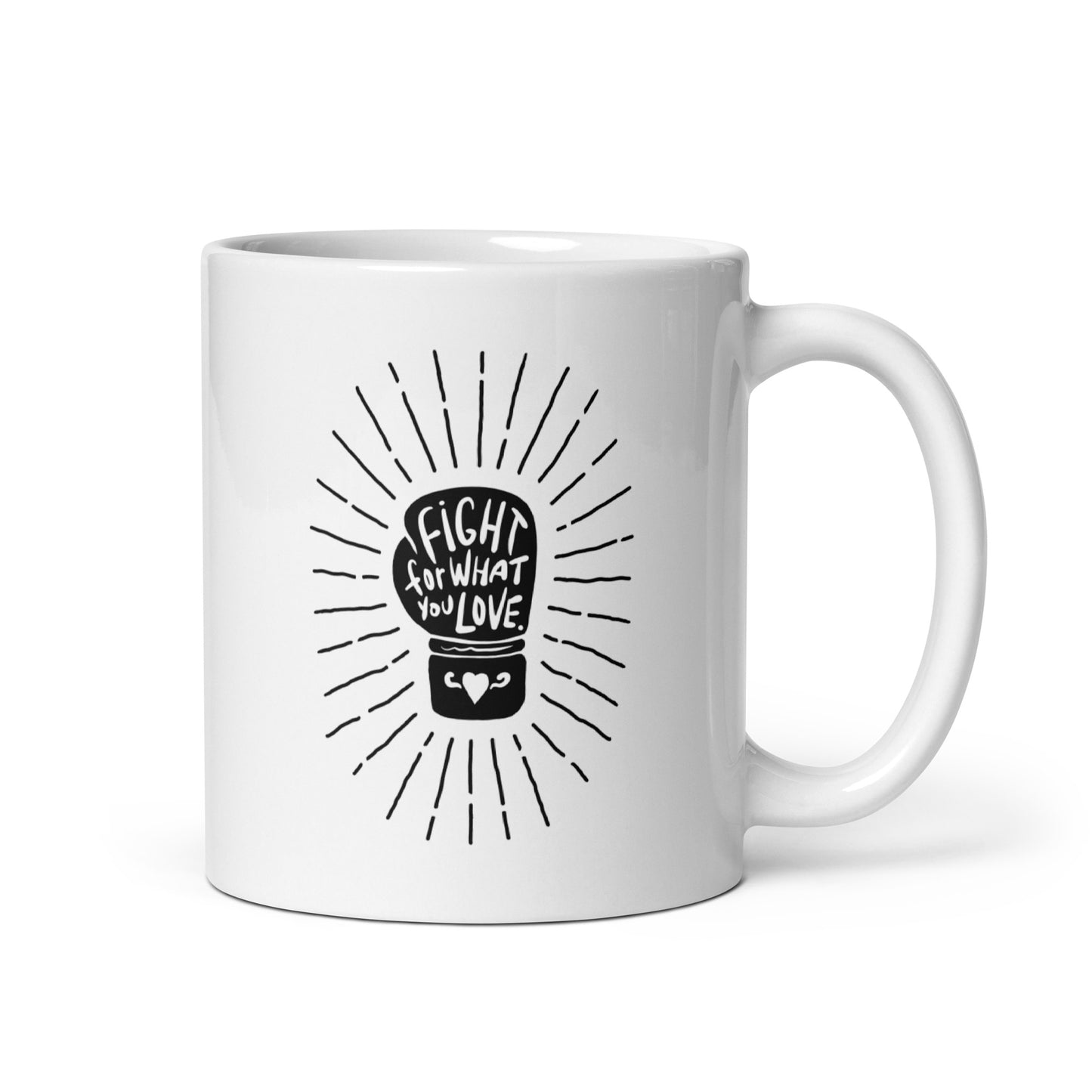 Fight For What You Love - Mug