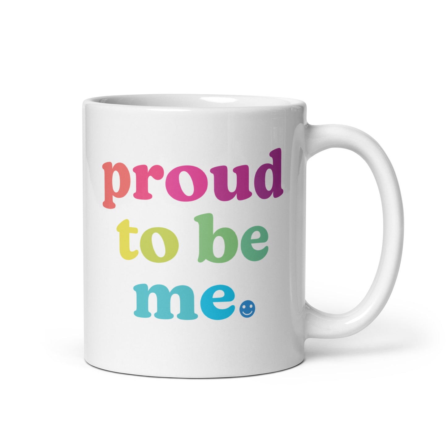 Proud to Be Me - Mug