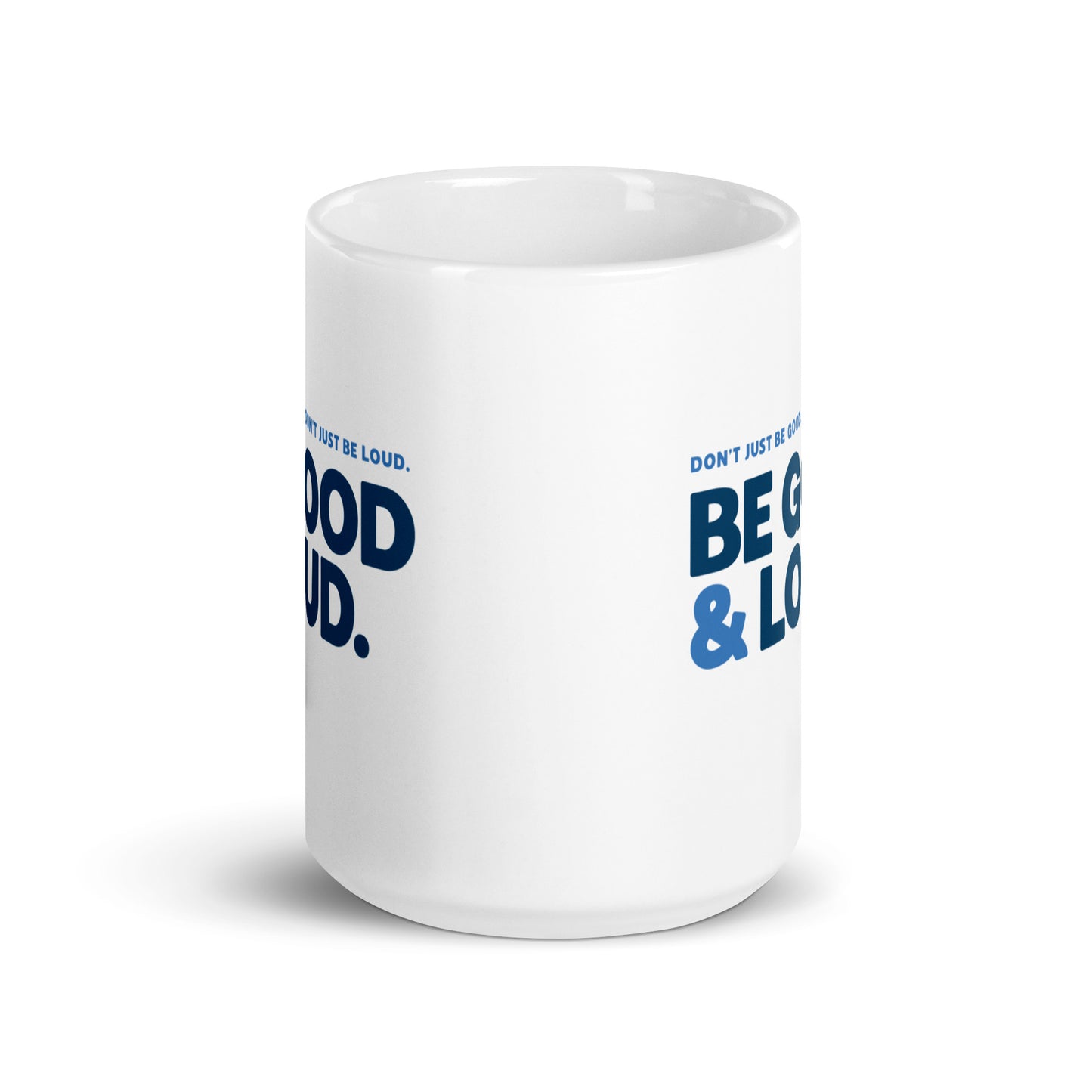 Be Good and Loud - Mug