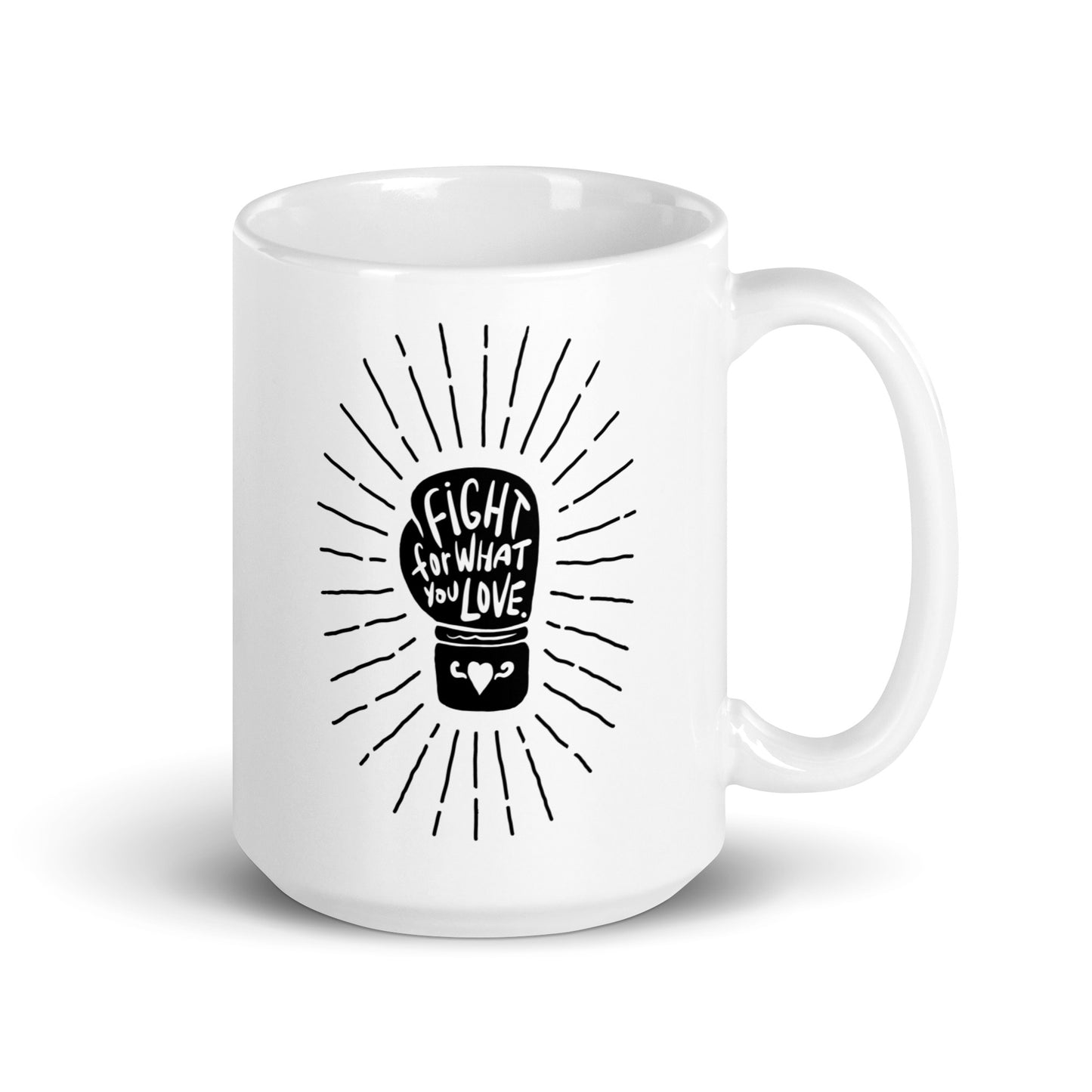 Fight For What You Love - Mug
