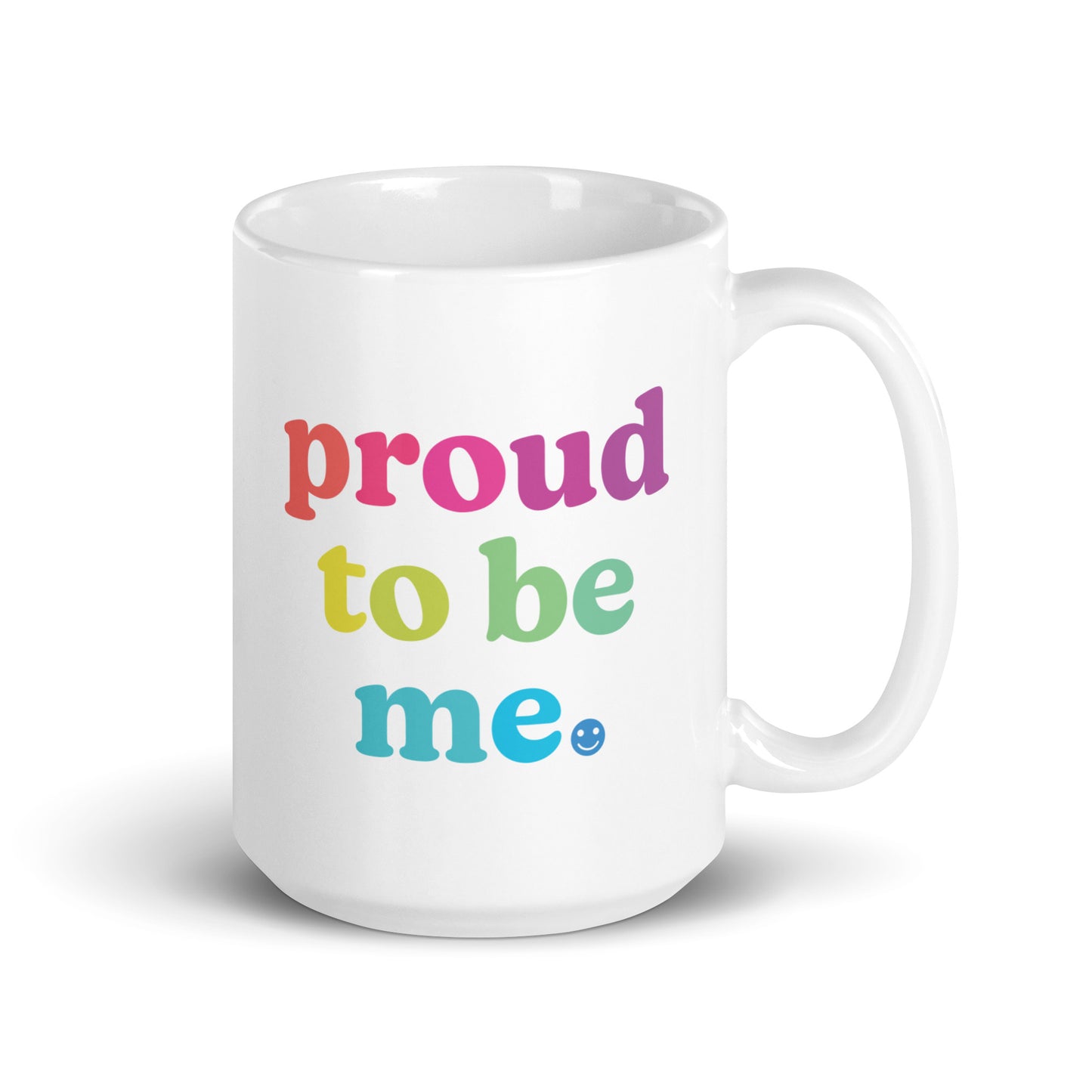 Proud to Be Me - Mug