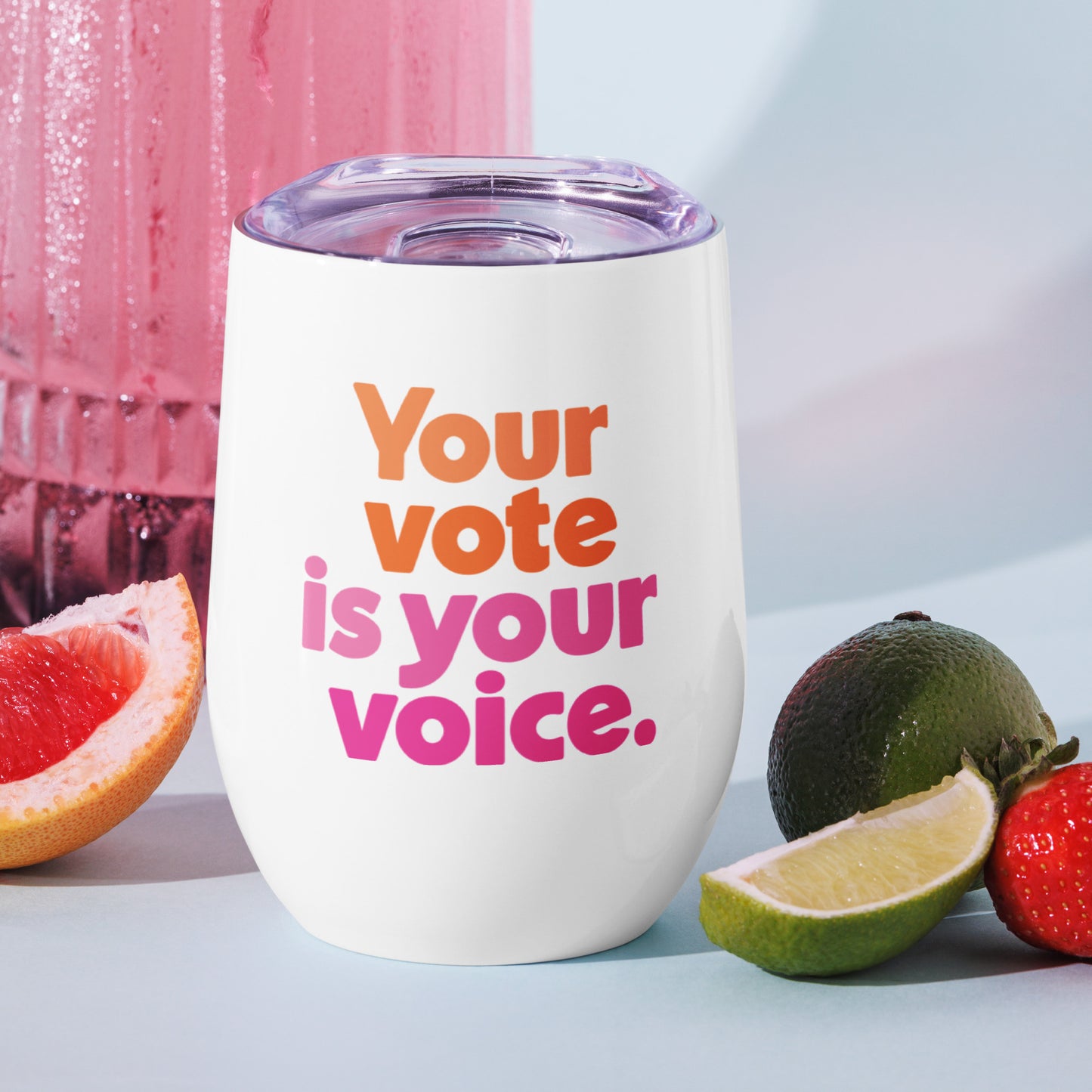 Your vote is you voice - Wine Tumbler