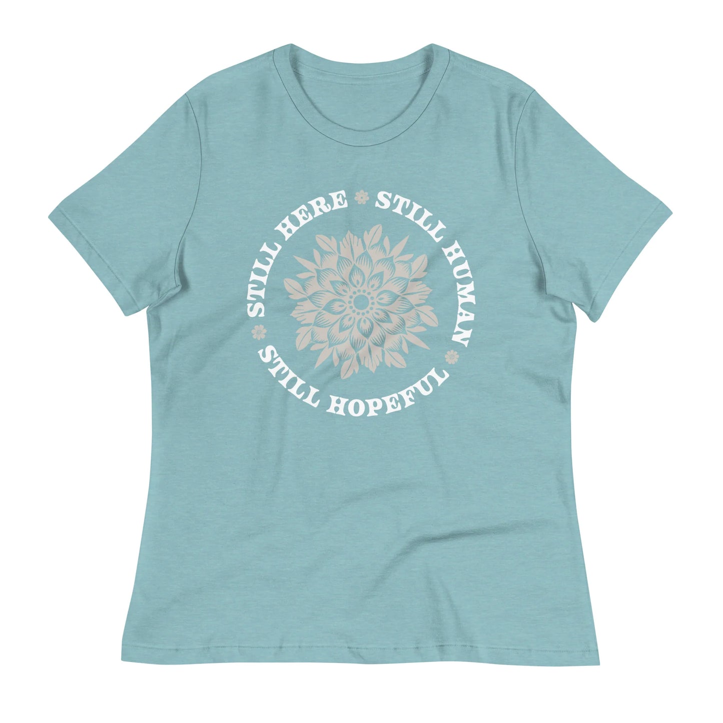 FINAL SALE - Size Large - Still Here - Women’s Tee - Heather Blue Lagoon