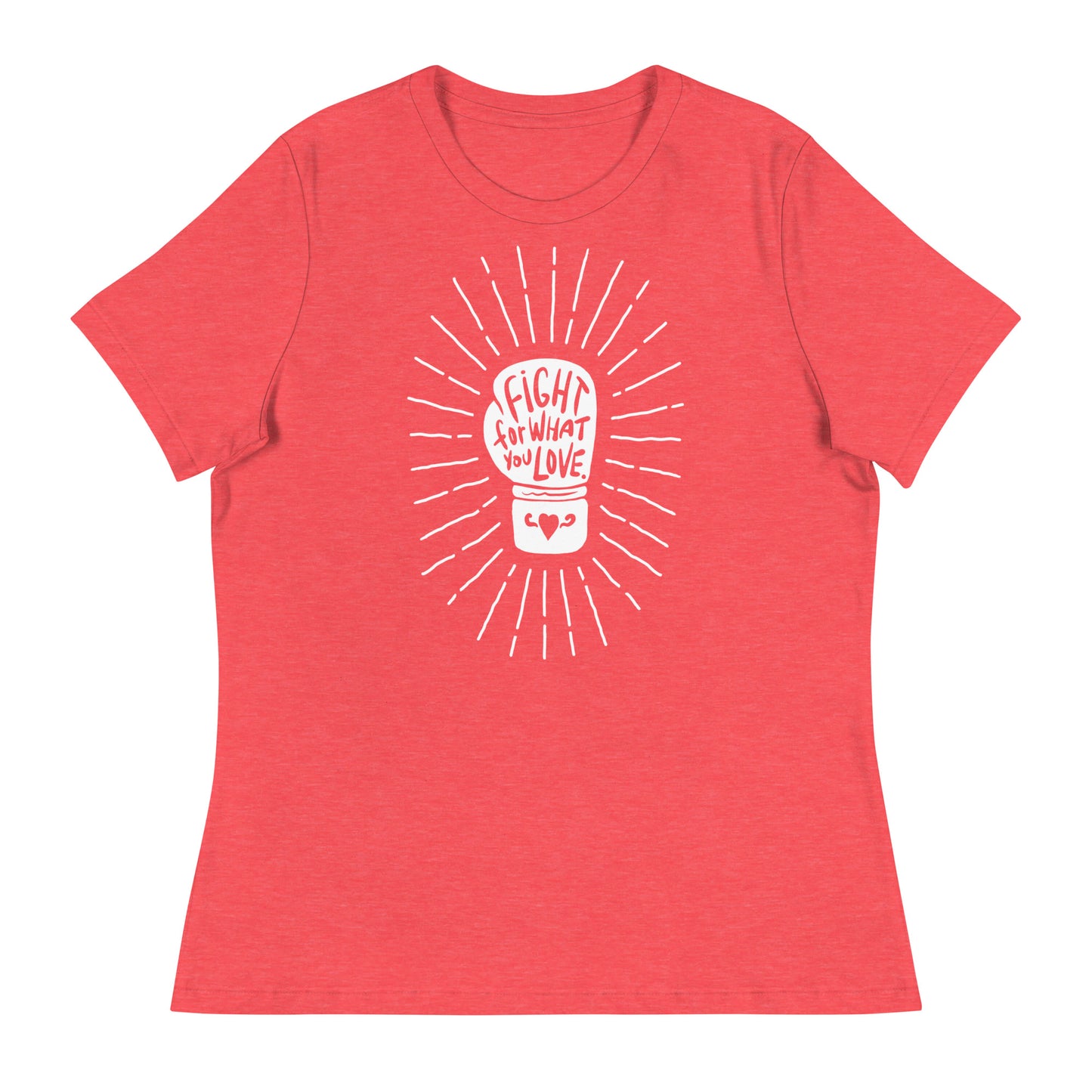 Fight For What You Love - Women’s Tee