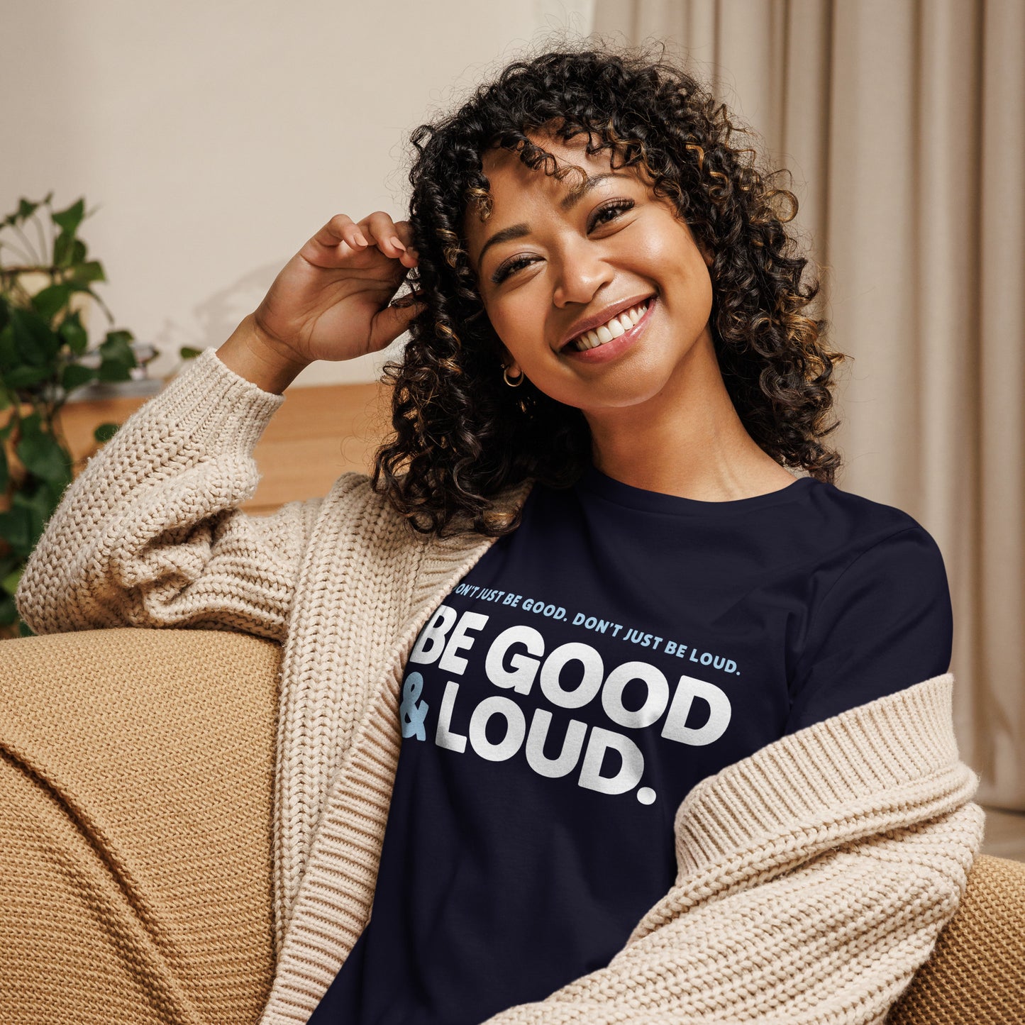 Be Good and Loud - Women’s Tee