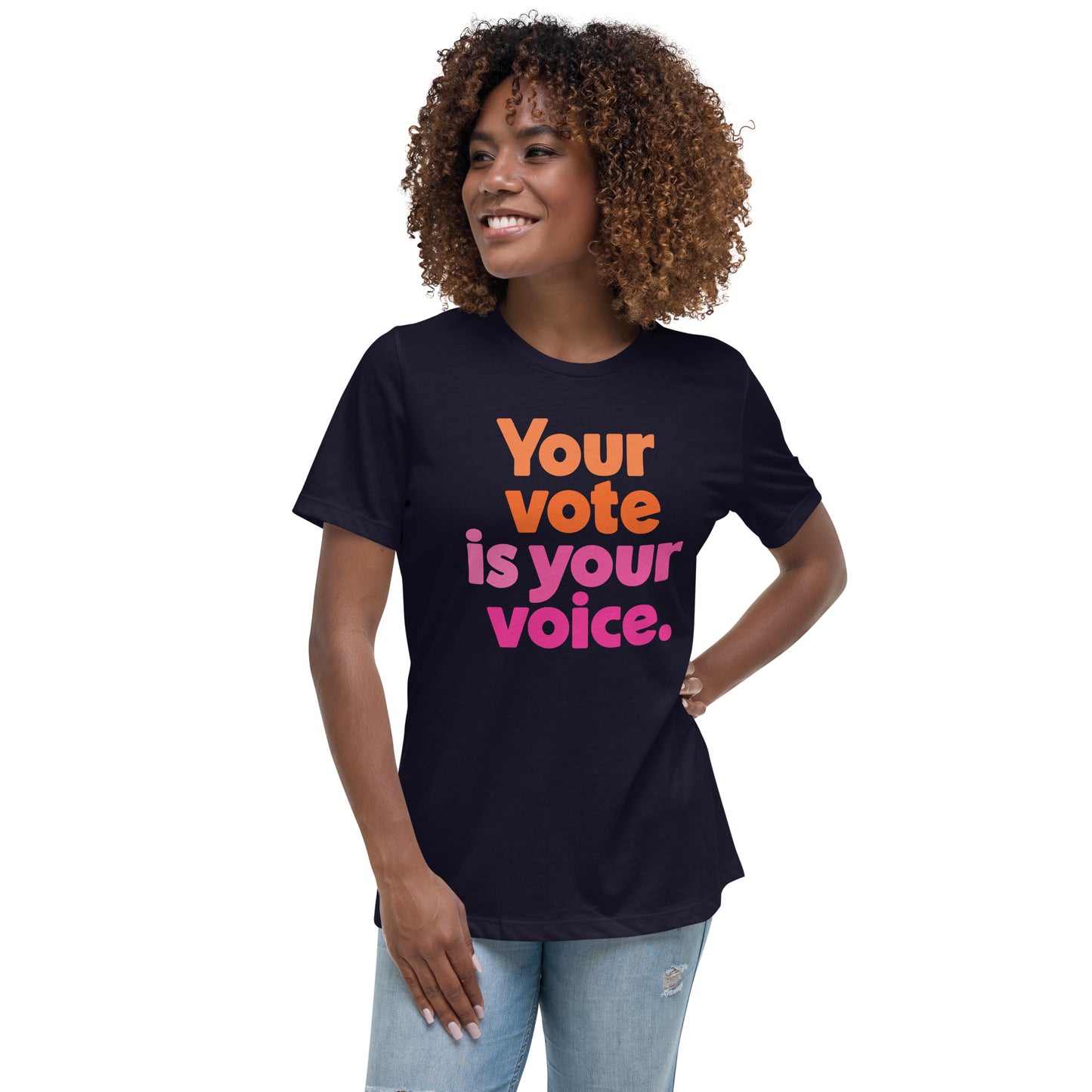 Your vote is your voice - Women’s Tee