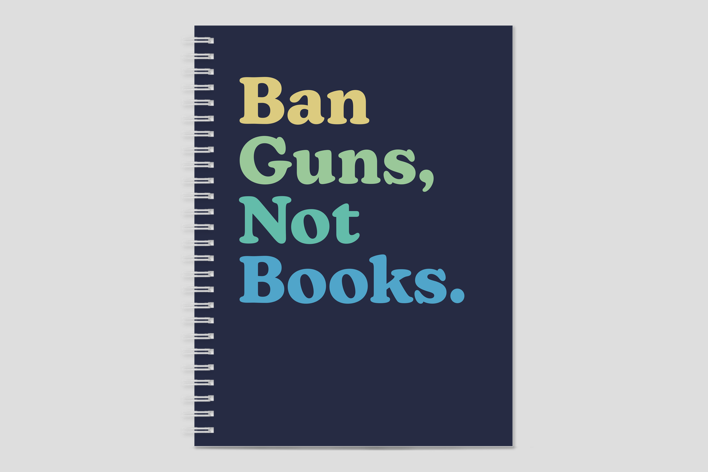 Ban Guns Not Books Notebook