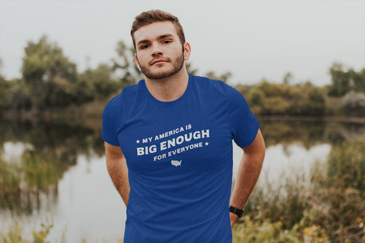 My America is Big Enough for Everyone - Men’s/Unisex Tee